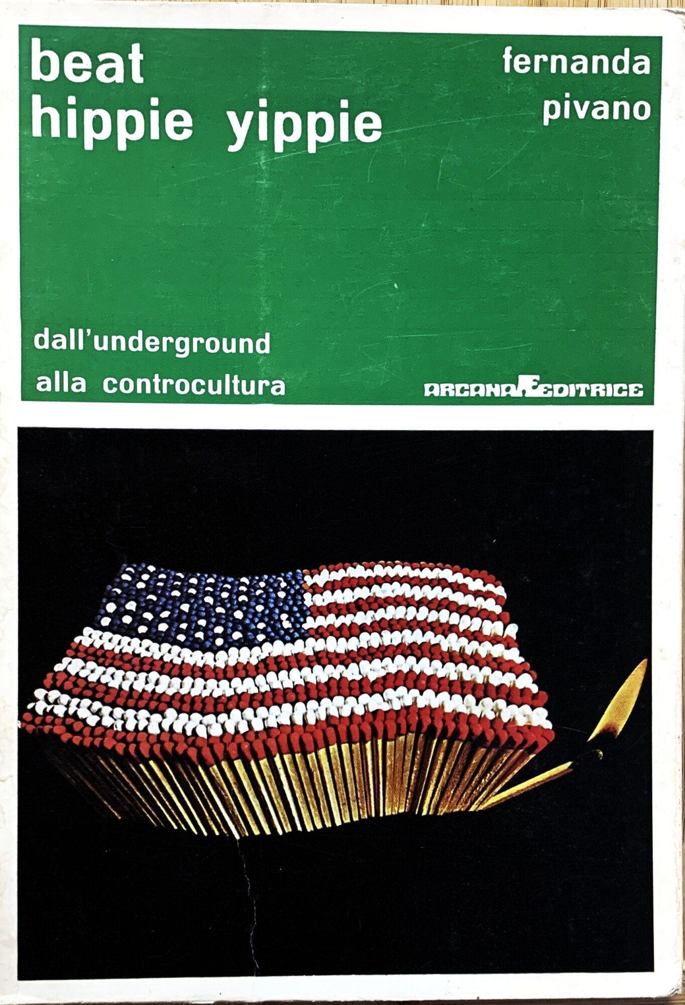 Beat Hippie Yippie. Dall'Underground alla Controcultura