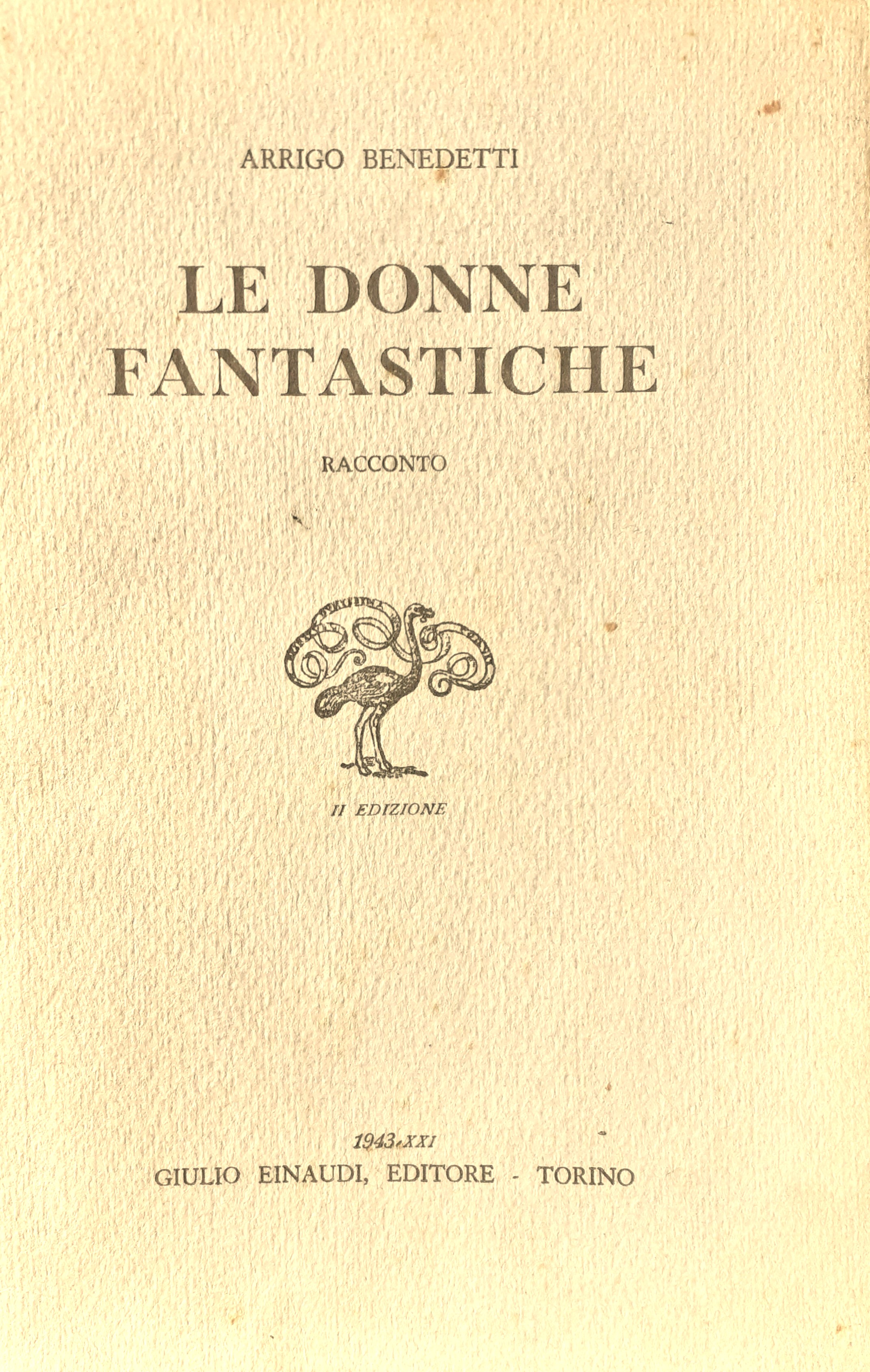 Benedetti Arrigo Le donne fantastiche Einaudi 1943