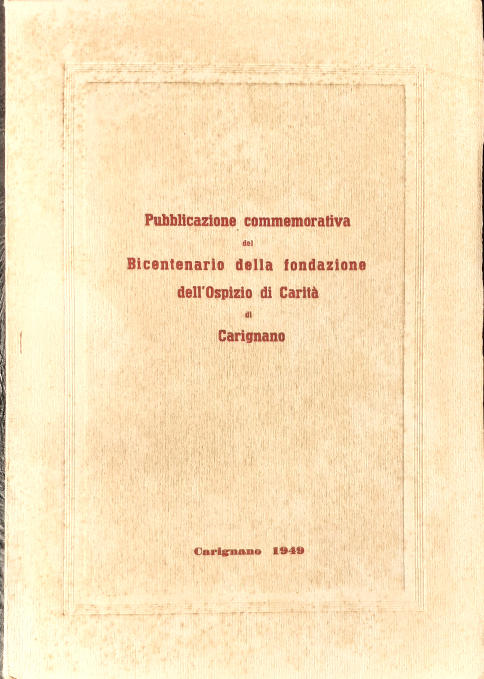 Bicentenario della Fondazione dell'Ospizio di Carità a Carignano 1949