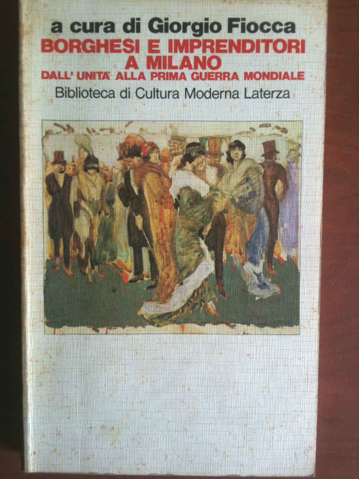 Borghesi e imprenditori a Milano di Giorgio Fiocca 1984 - …