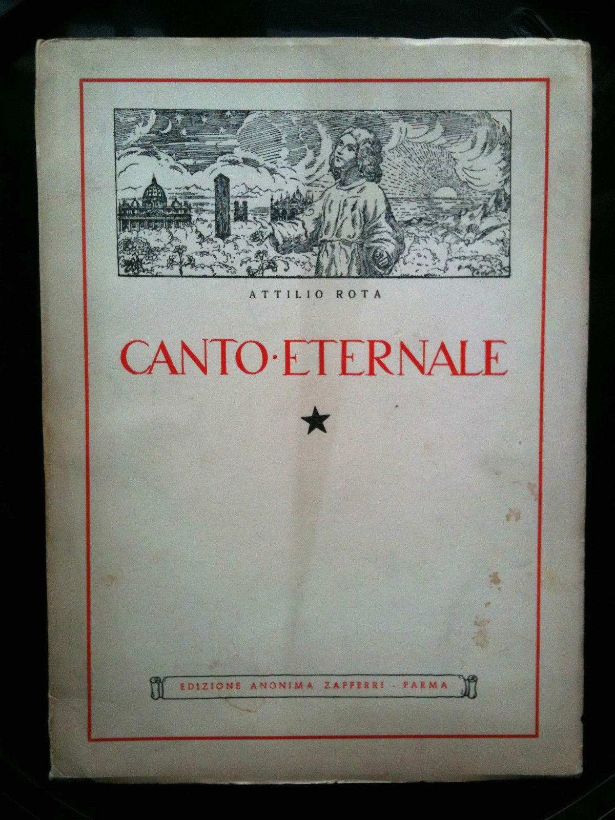 CANTO ETERNALE- di Attilio Rota - Edizione Anonima Zafferri Parma …