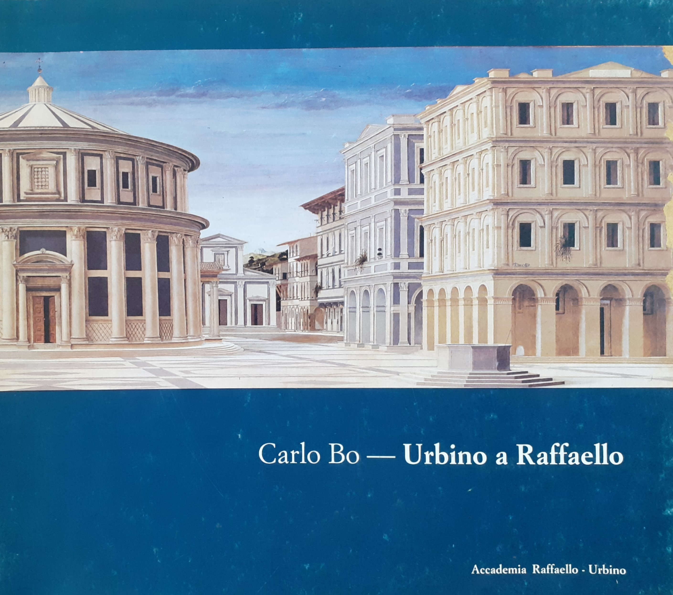 Carlo Bo - Urbino a Raffaello 1984