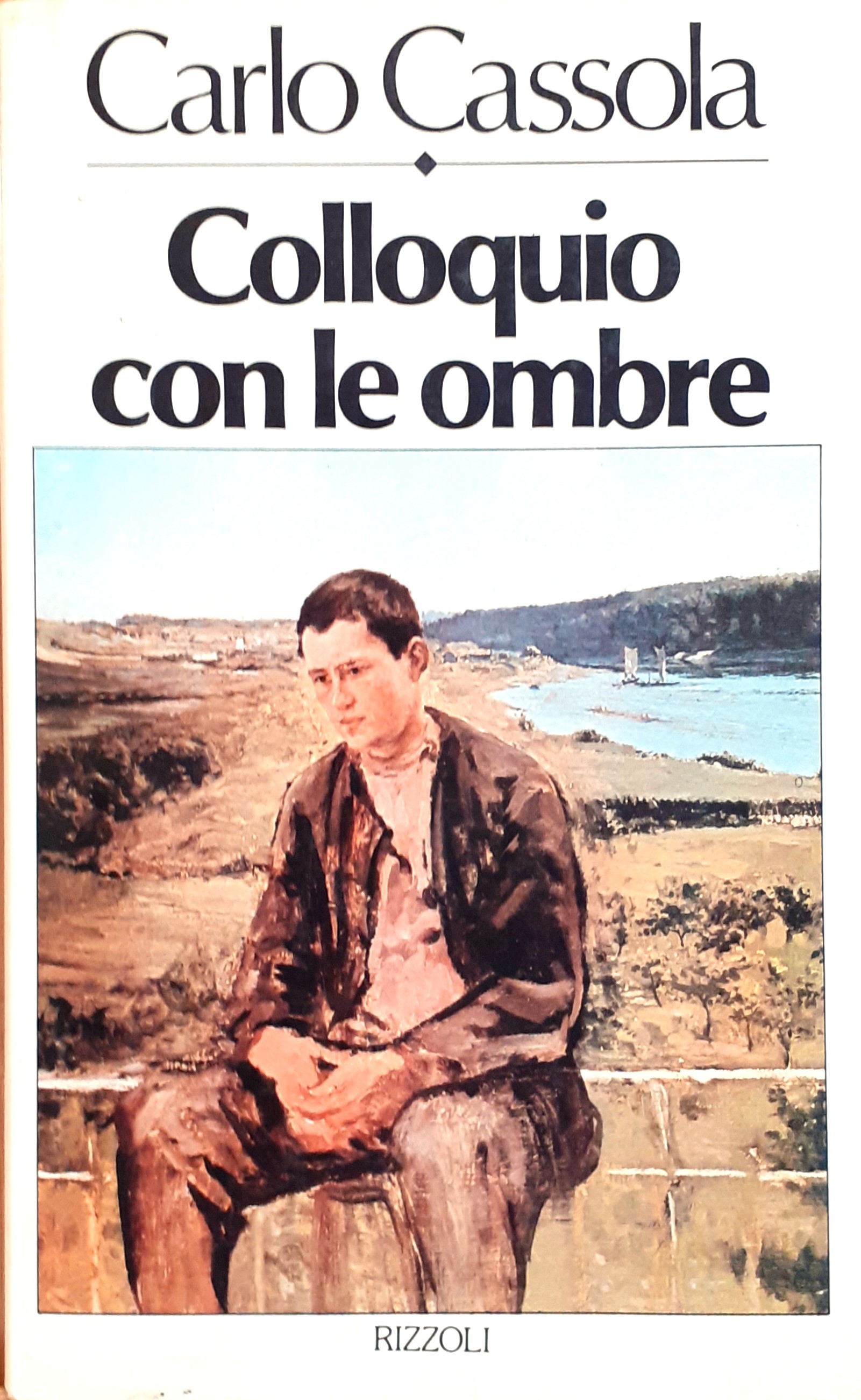 Carlo Cassola - Colloquio con le ombre Rizzoli 1982