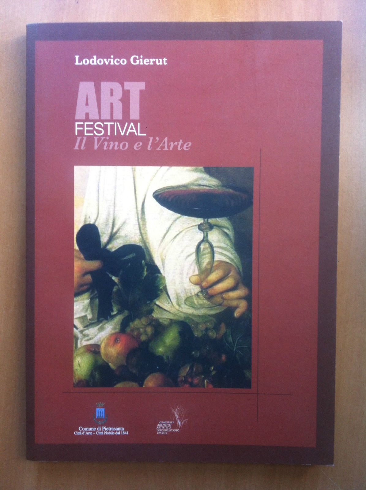 Catalogo della mostra Art Festival Il vino e l'Arte Lodovico …