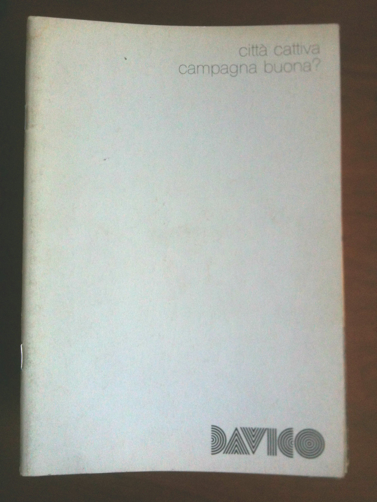 Catalogo della mostra collettiva Città cattiva campagna buona? Gall. Davico …