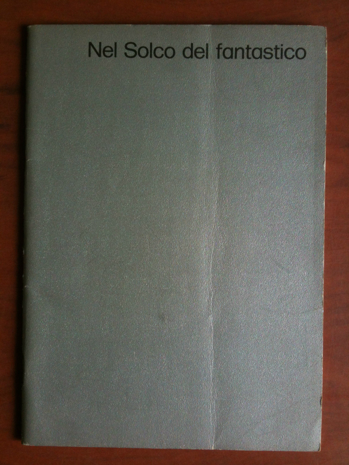 Catalogo della mostra collettiva Nel Solco del fantastico Gal Davico …