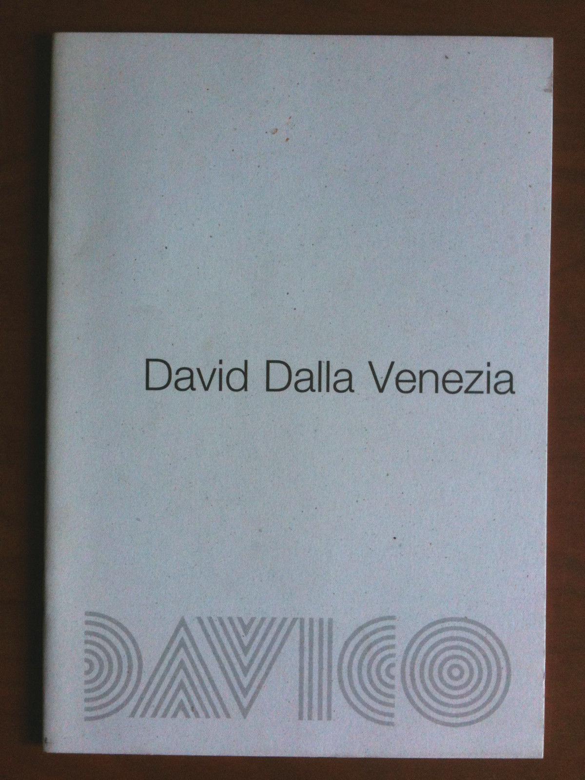 Catalogo della mostra di David Dalla Venezia Galleria Davico Torino …