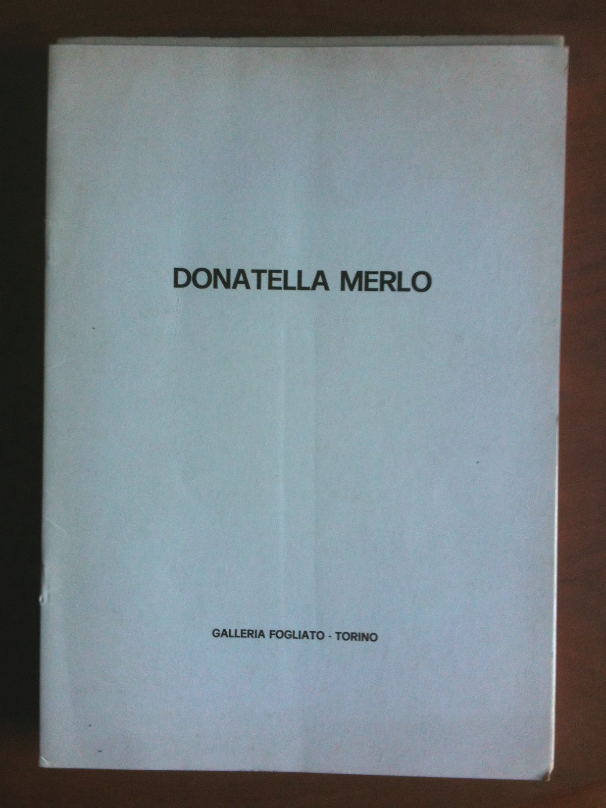 Catalogo della mostra di Donatella Merlo Galleria Fogliato Torino 1977