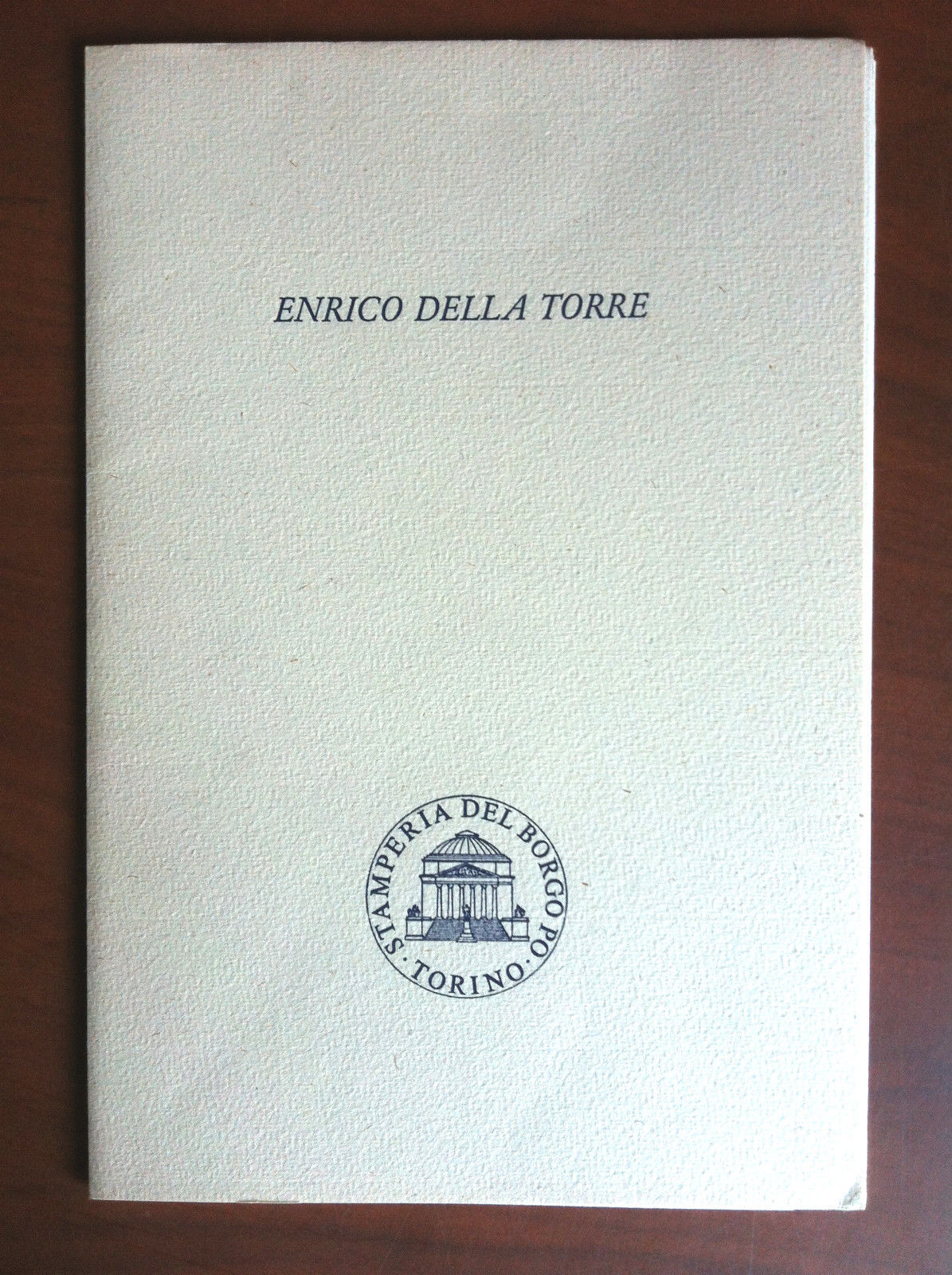 Catalogo della mostra di Enrico della Torre Stamperia Borgo Po …