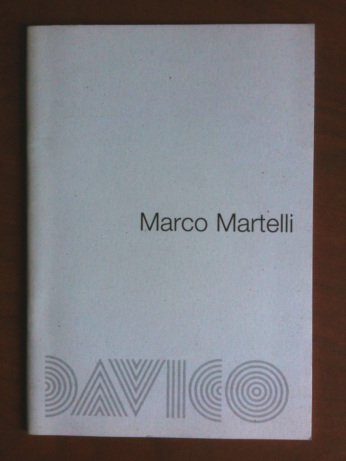 Catalogo della mostra di Marco Martelli Galleria Davico Torino 2008