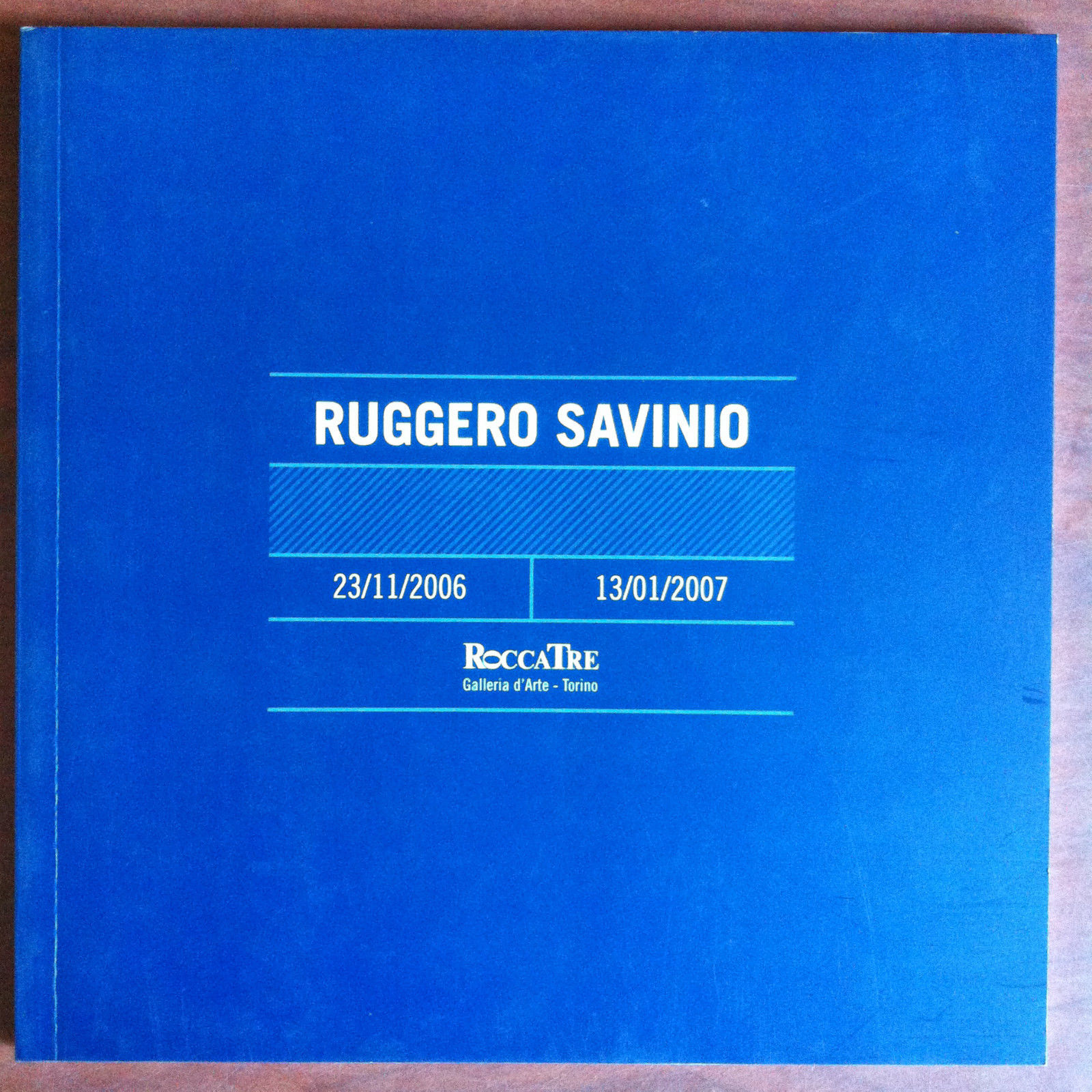Catalogo della mostra di Ruggero Savino Gall. RoccaTre Torino 2006/07- …