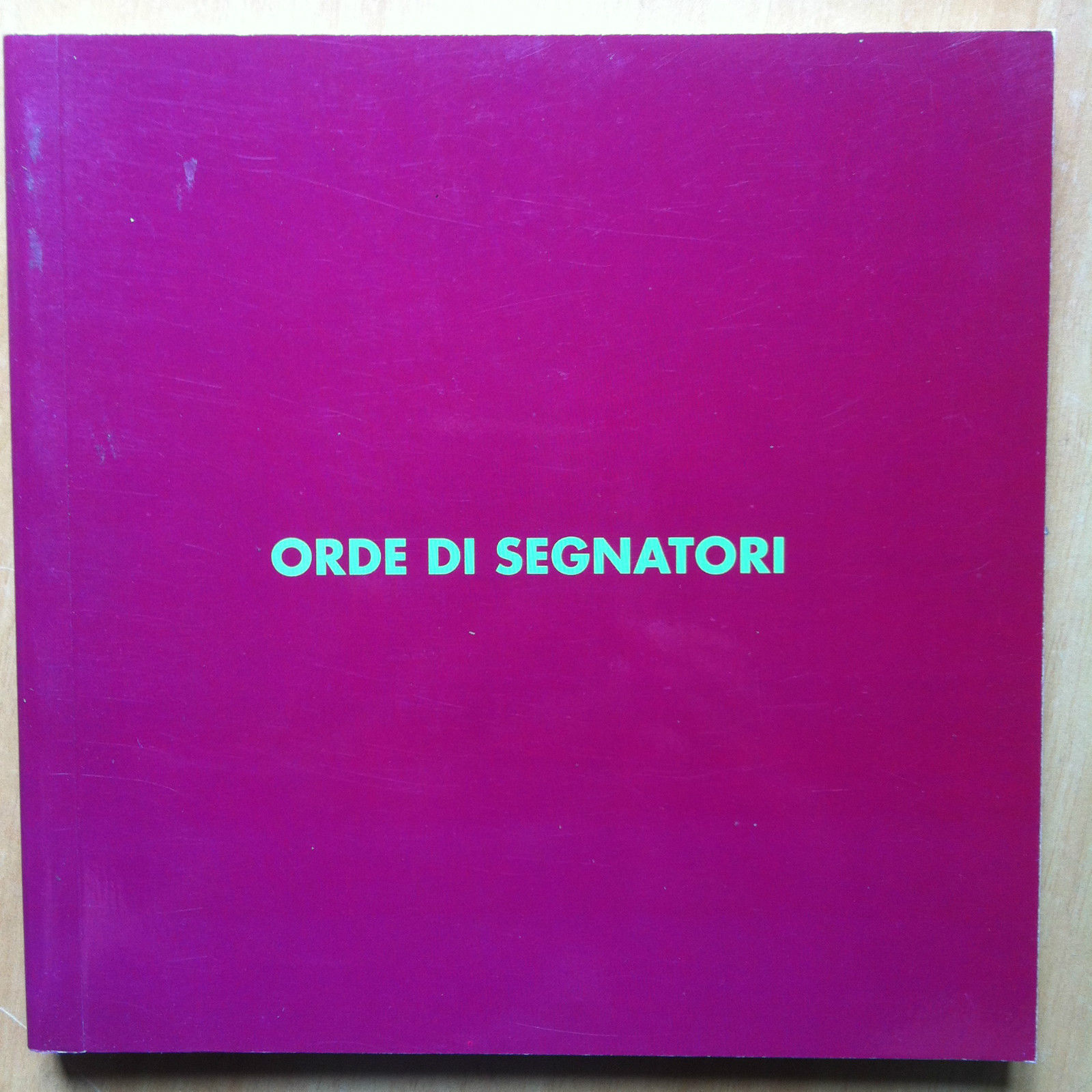 Catalogo della mostra Orde di segnatori Gal Antonio Colombo Milano …