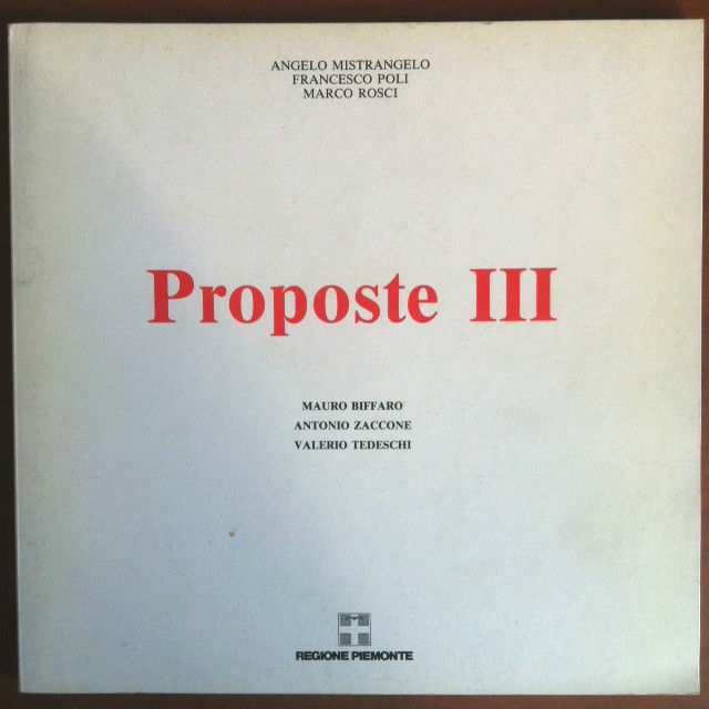 Catalogo della mostra Proposte III Palazzo Giunta Regionale Torino 1989 …