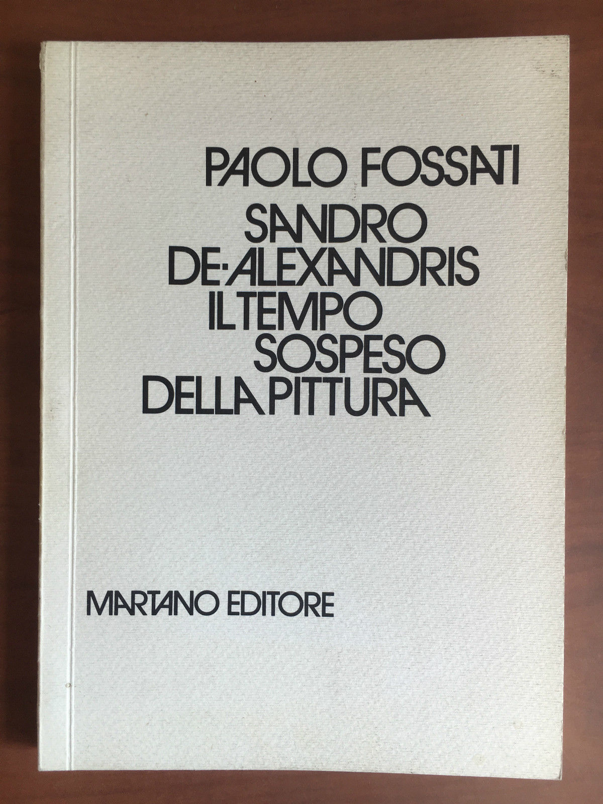 Catalogo delle opere di Paolo Fossati Sandro De Alexandris Martano …