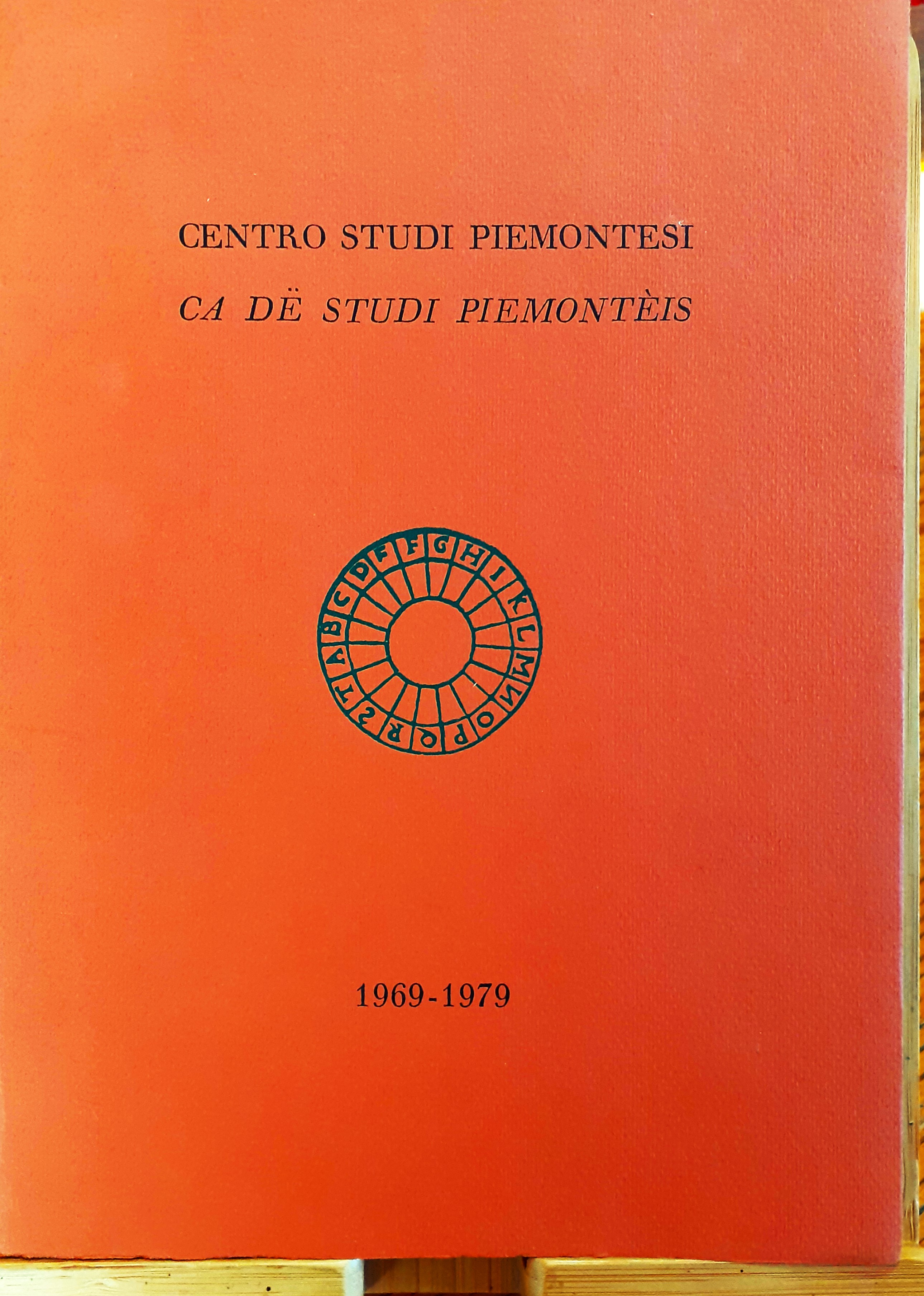 Centro Studi Piemontesi/Ca dë Studi Piemontèis 1969-1979