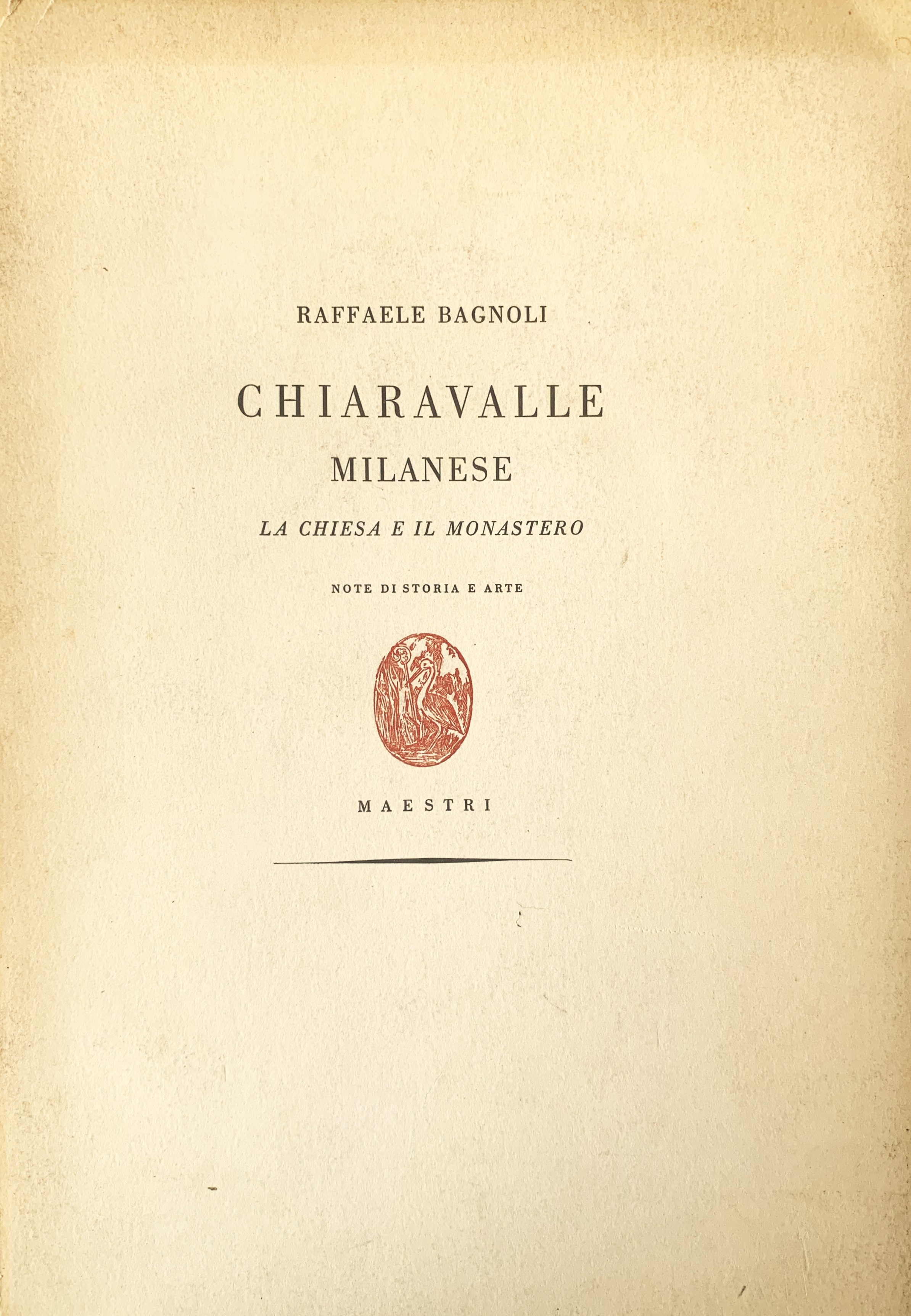 Chiaravalle Milanese: la Chiesa e il Monastero. Note di storia …