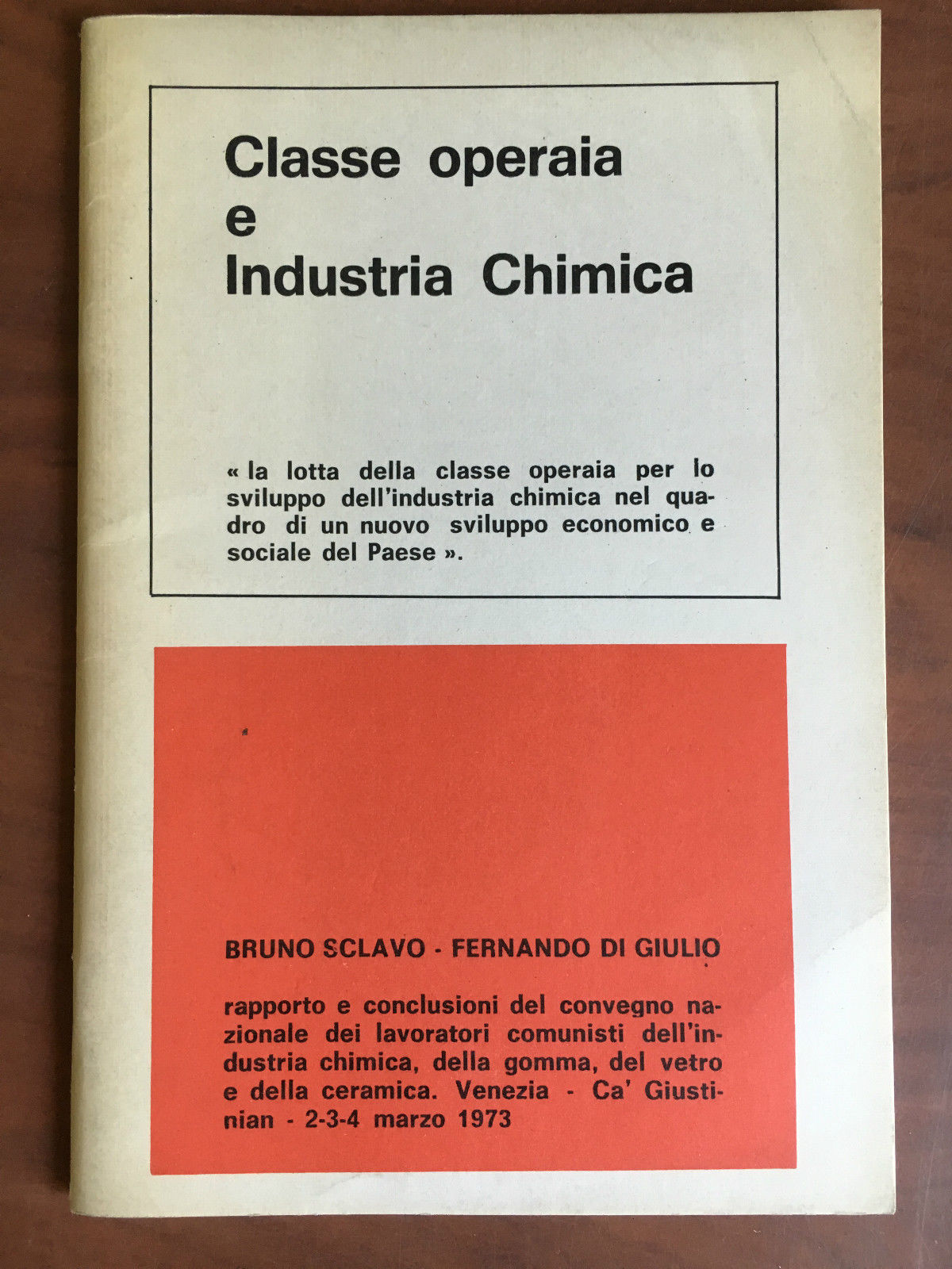 Classe Operaia e Industria Chimica Bruno Sclavo Fernando Di Giulio …