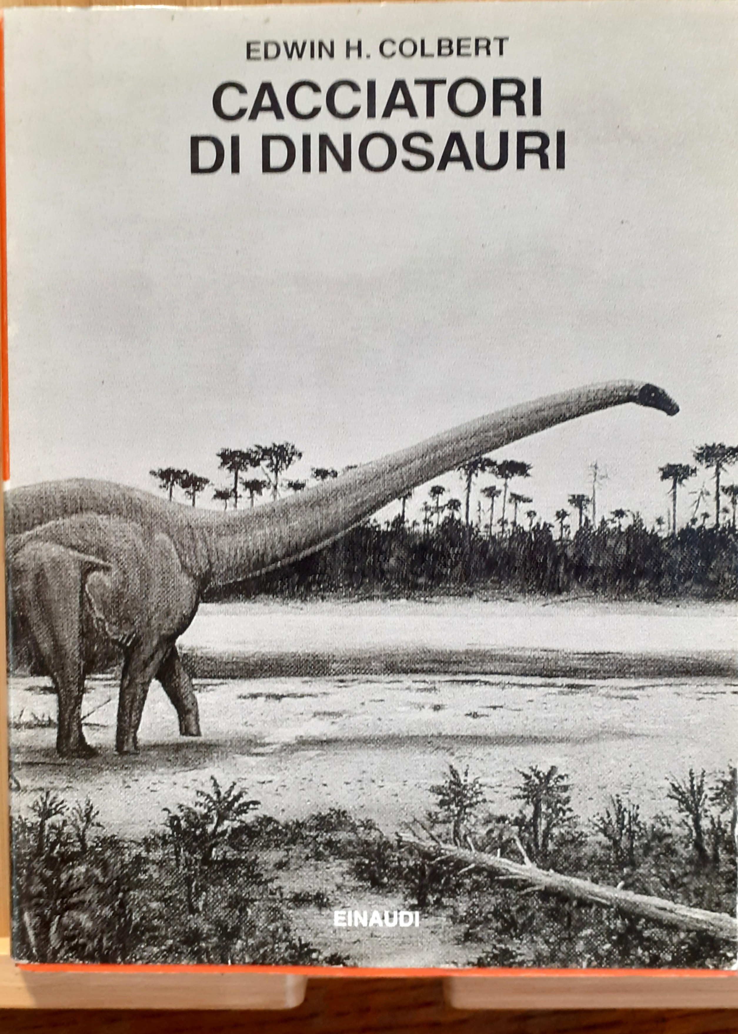 Colbert "Cacciatori di dinosauri " Saggi Einaudi 1993