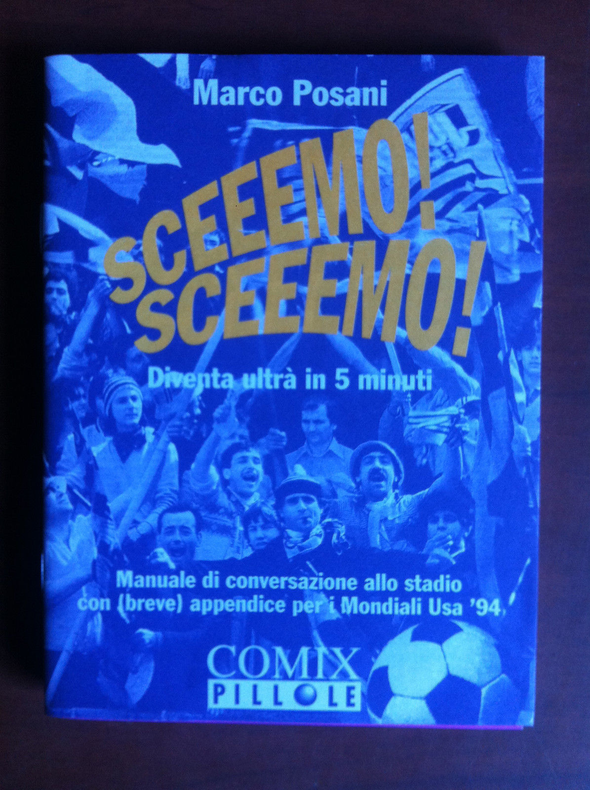 Comix Pillole Sceeemo! Sceeemo! Diventa ultrà in 5 minuti M. …