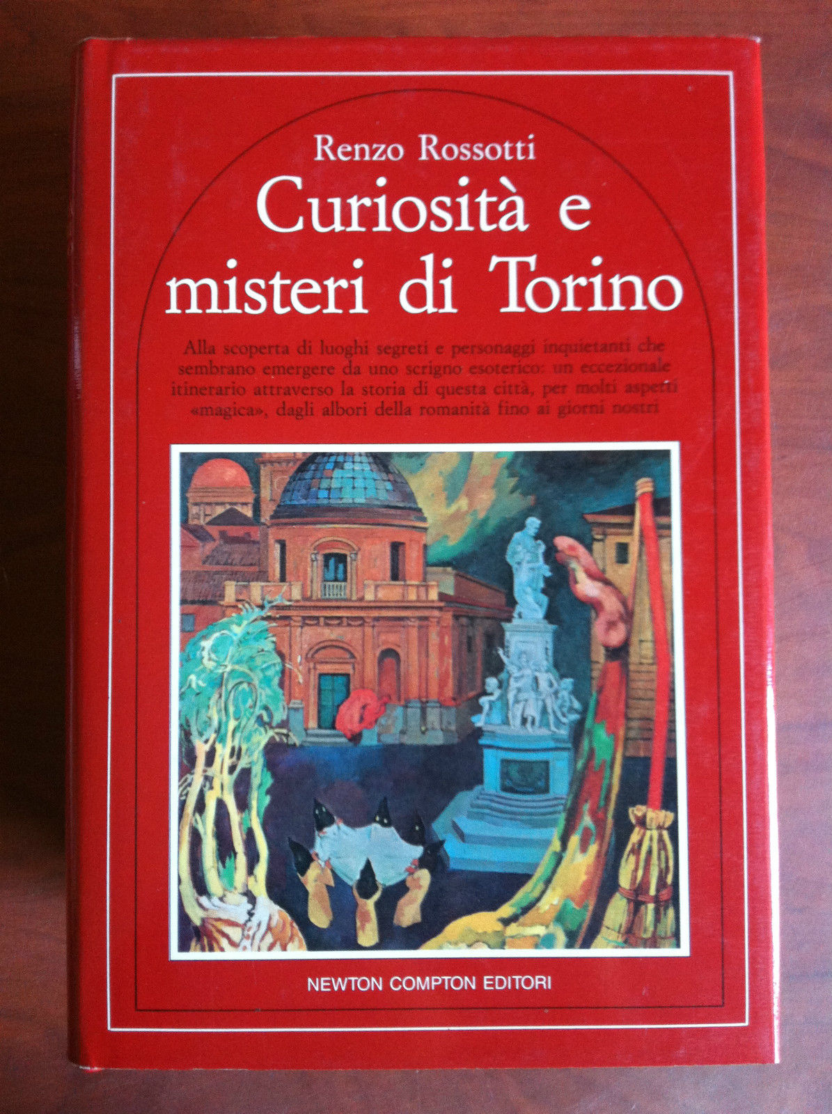 Curiosità e misteri di Torino - Renzo Rossotti / Newton …