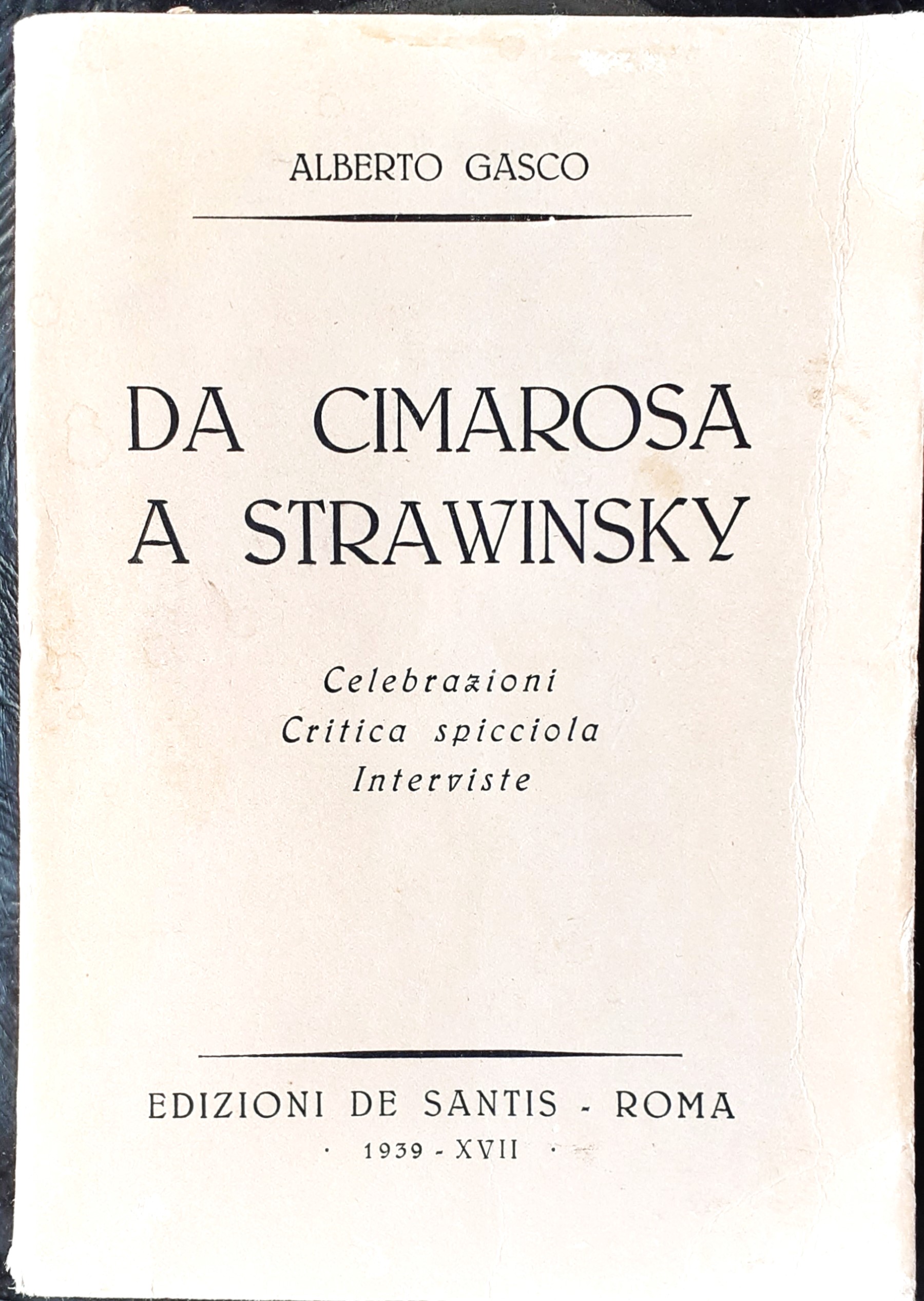 Da Cimarosa a Strawinsky edizioni De Santis Roma 1939