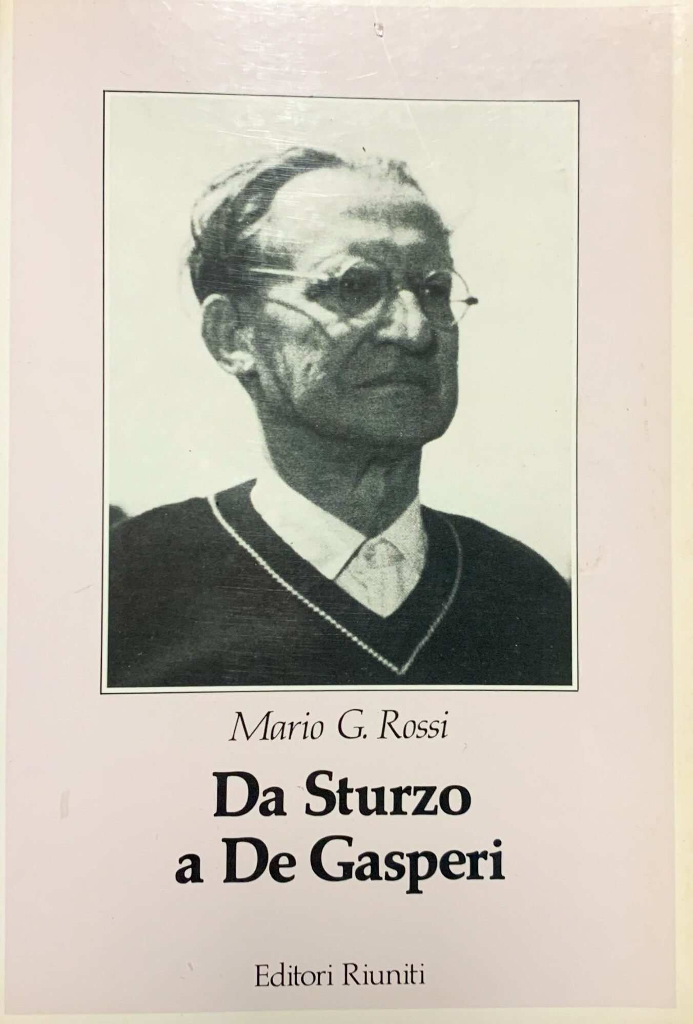 Da Sturzo a De Gasperi. Profilo storico del cattolicesimo politico …