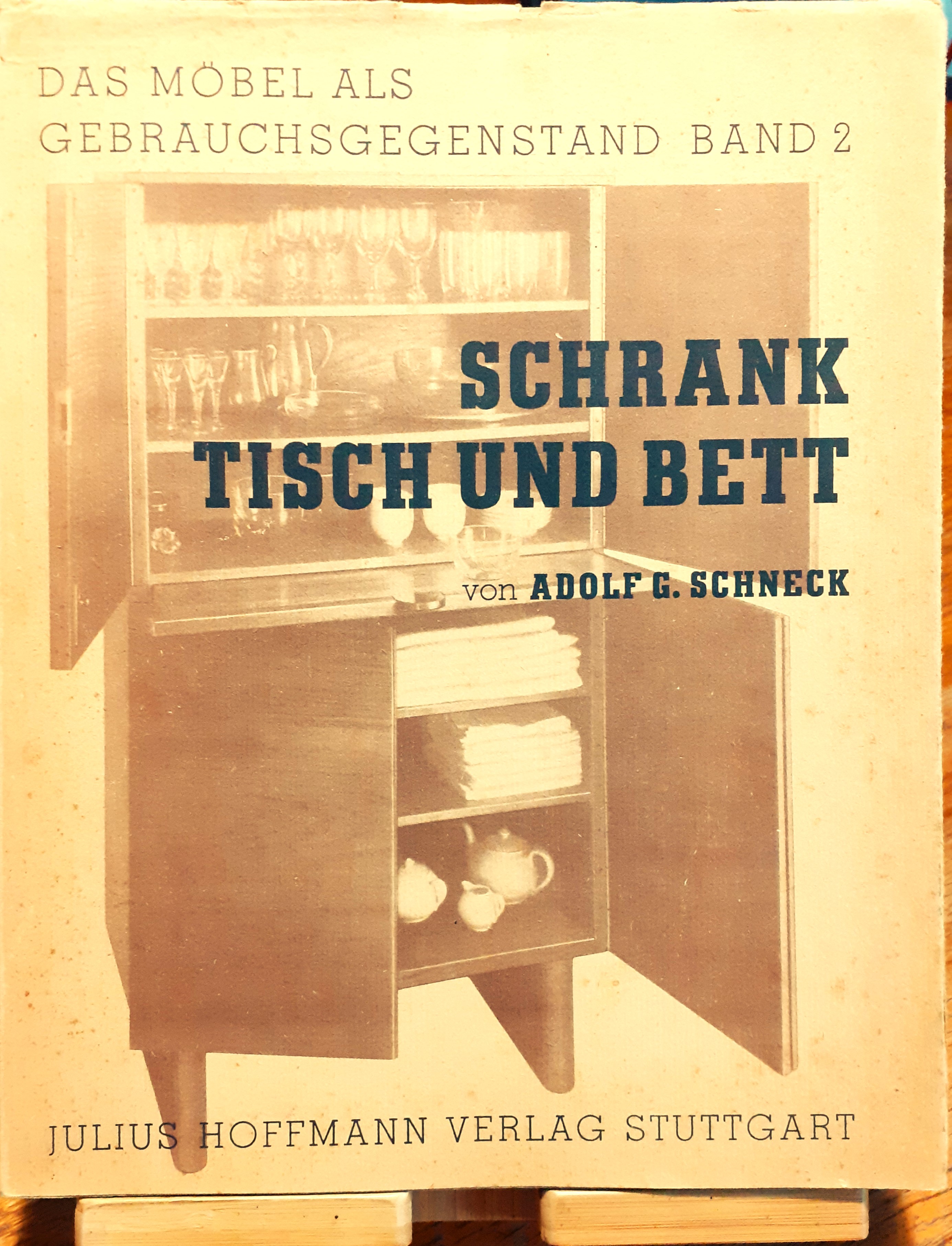 Das Möbel als Gebrauchsgegenstand. Band 2. Schrank, Tisch und Bett …