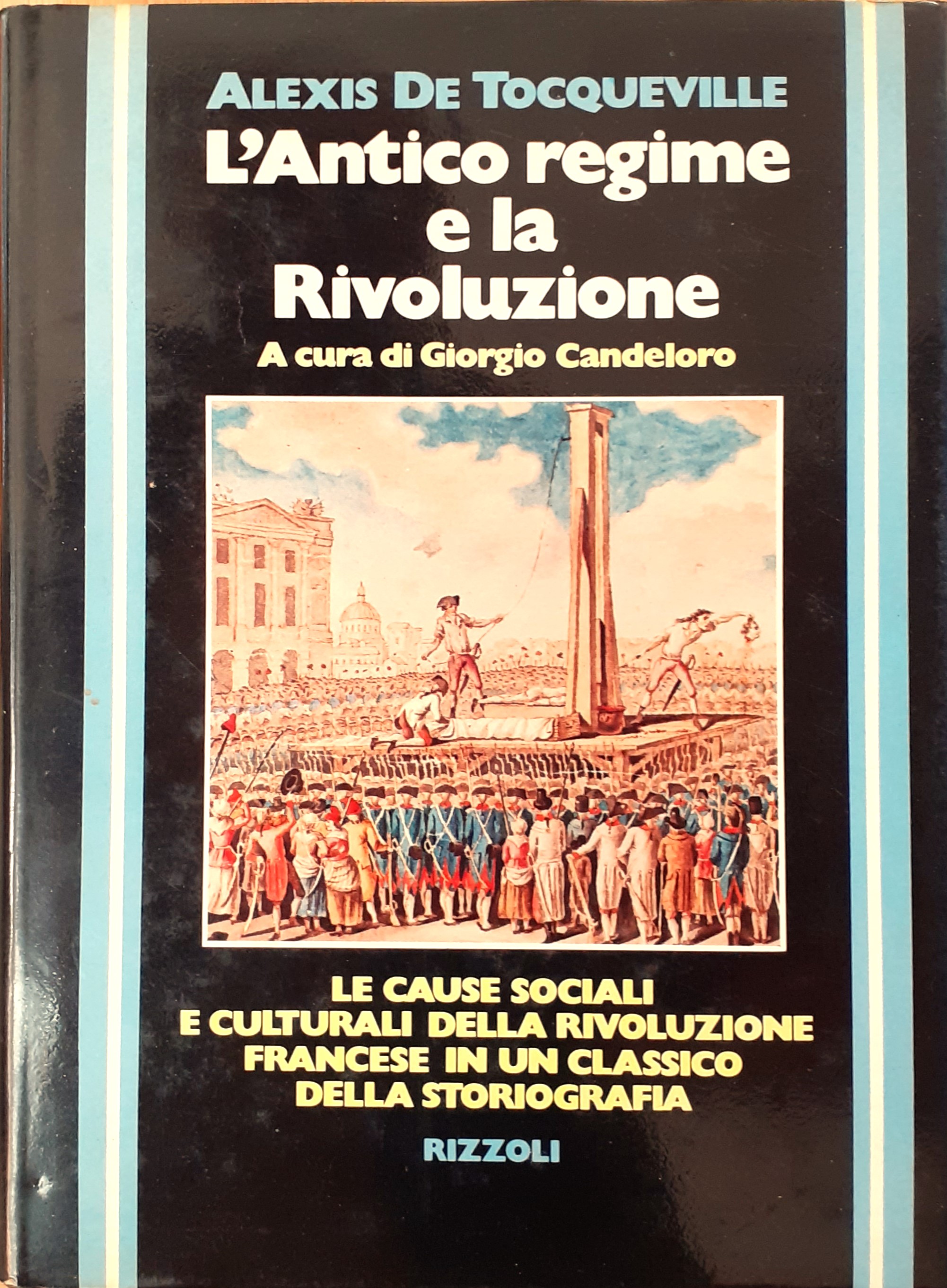 De Tocqueville L'Antico regime e la Rivoluzione Rizzoli 1981