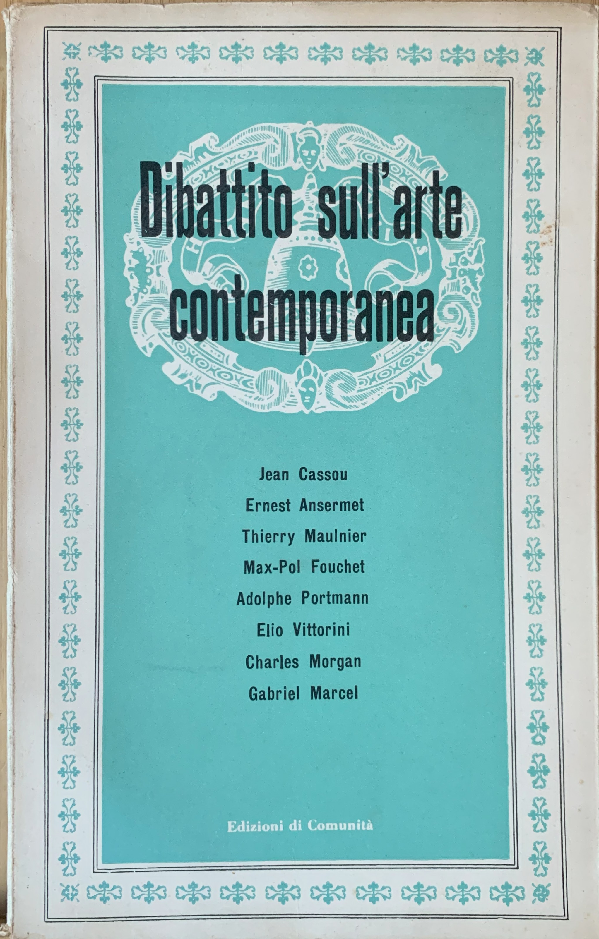 Dibattito sull'arte contemporanea. Saggi letti alle "Rencontres Internationales de Genève"