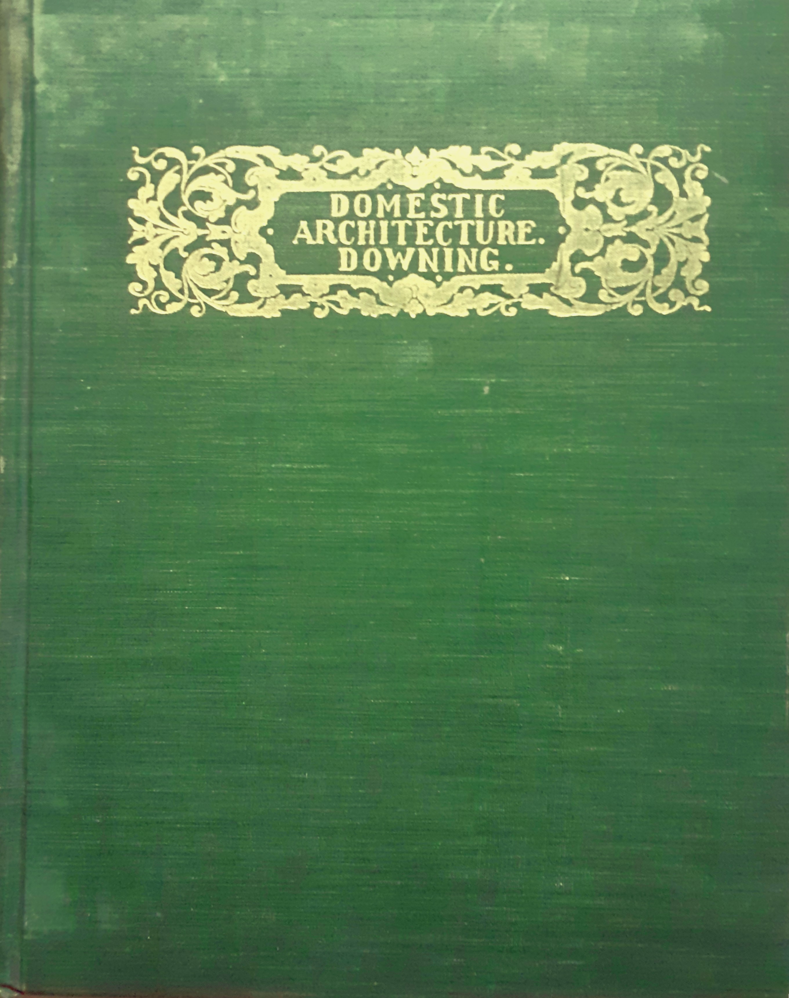 DOMESTIC ARCHITECTURE DOWNING 1897