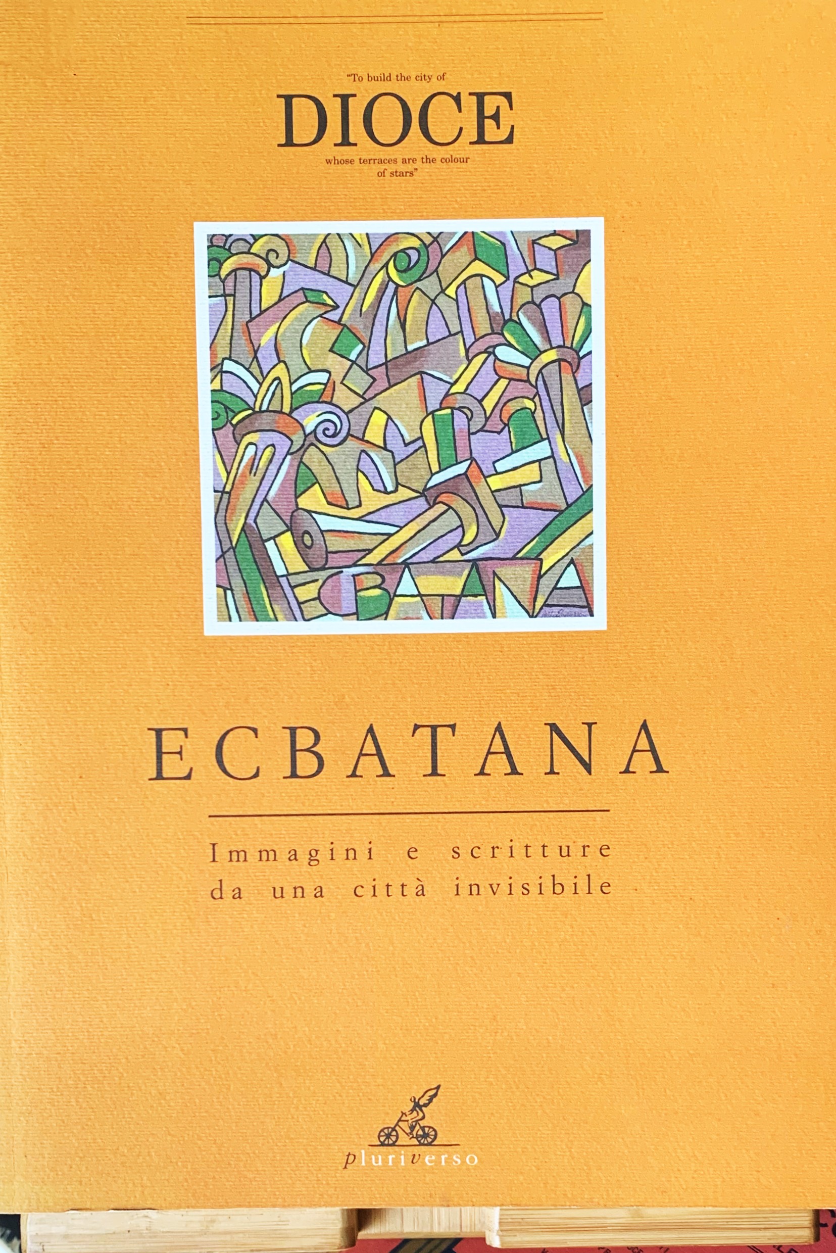 Ecbatana. Immagini e scritture da una città invisibile