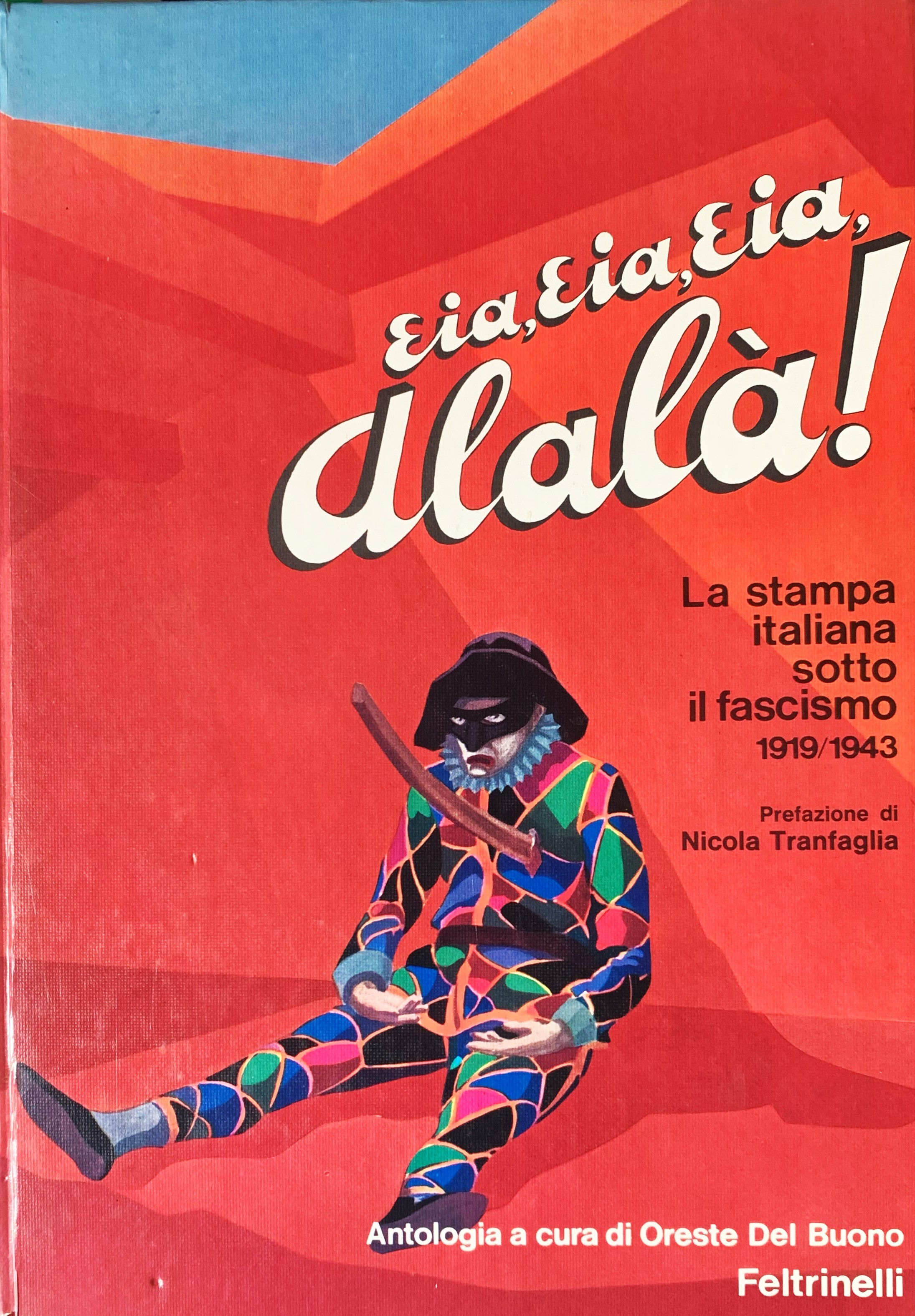 Eia, Eia, Eia, Alalà! La stampa italiana sotto il fascismo …