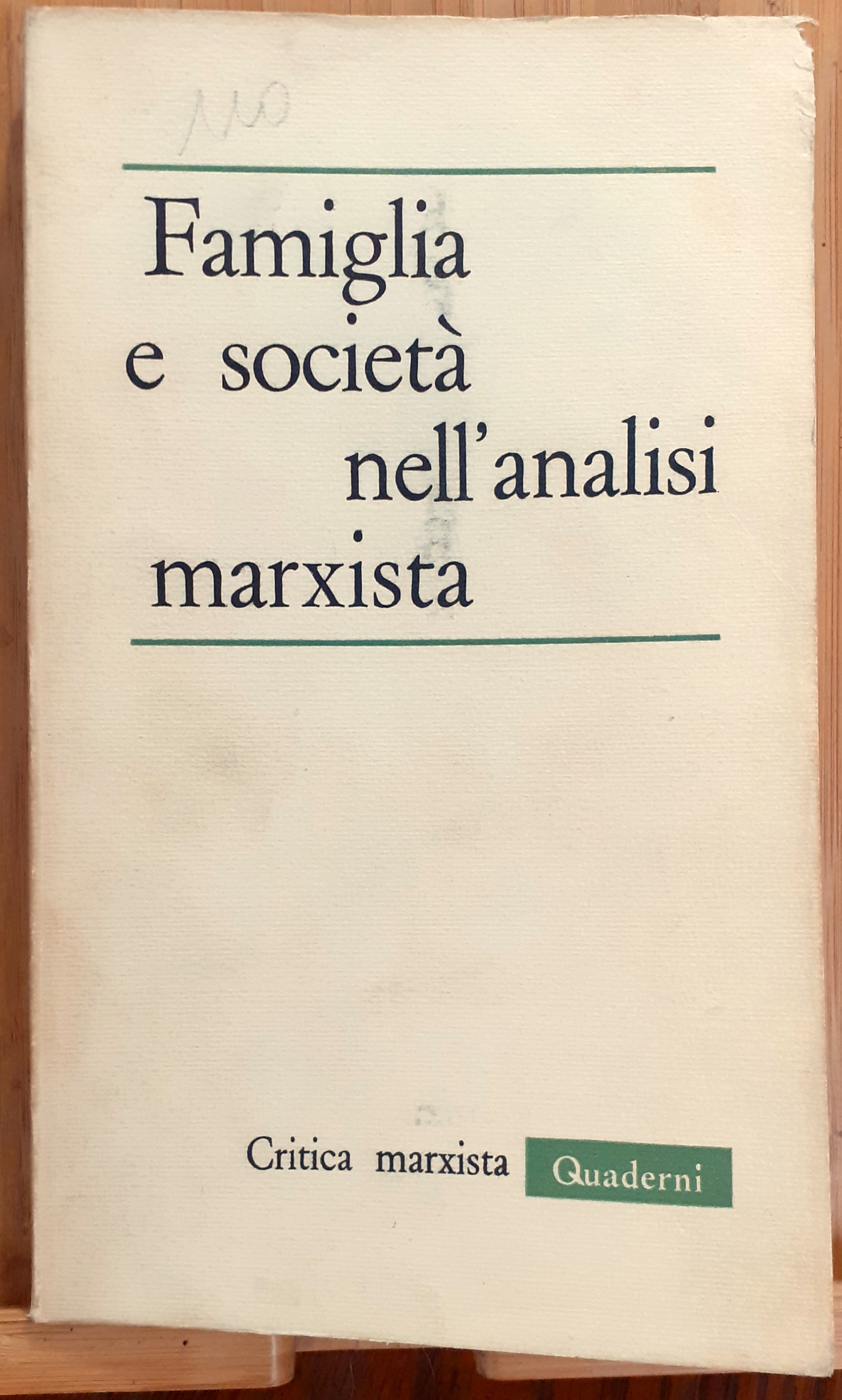 Famiglia e società nell'analisi marxista. Atti del seminario organizzato dall'Istituto …