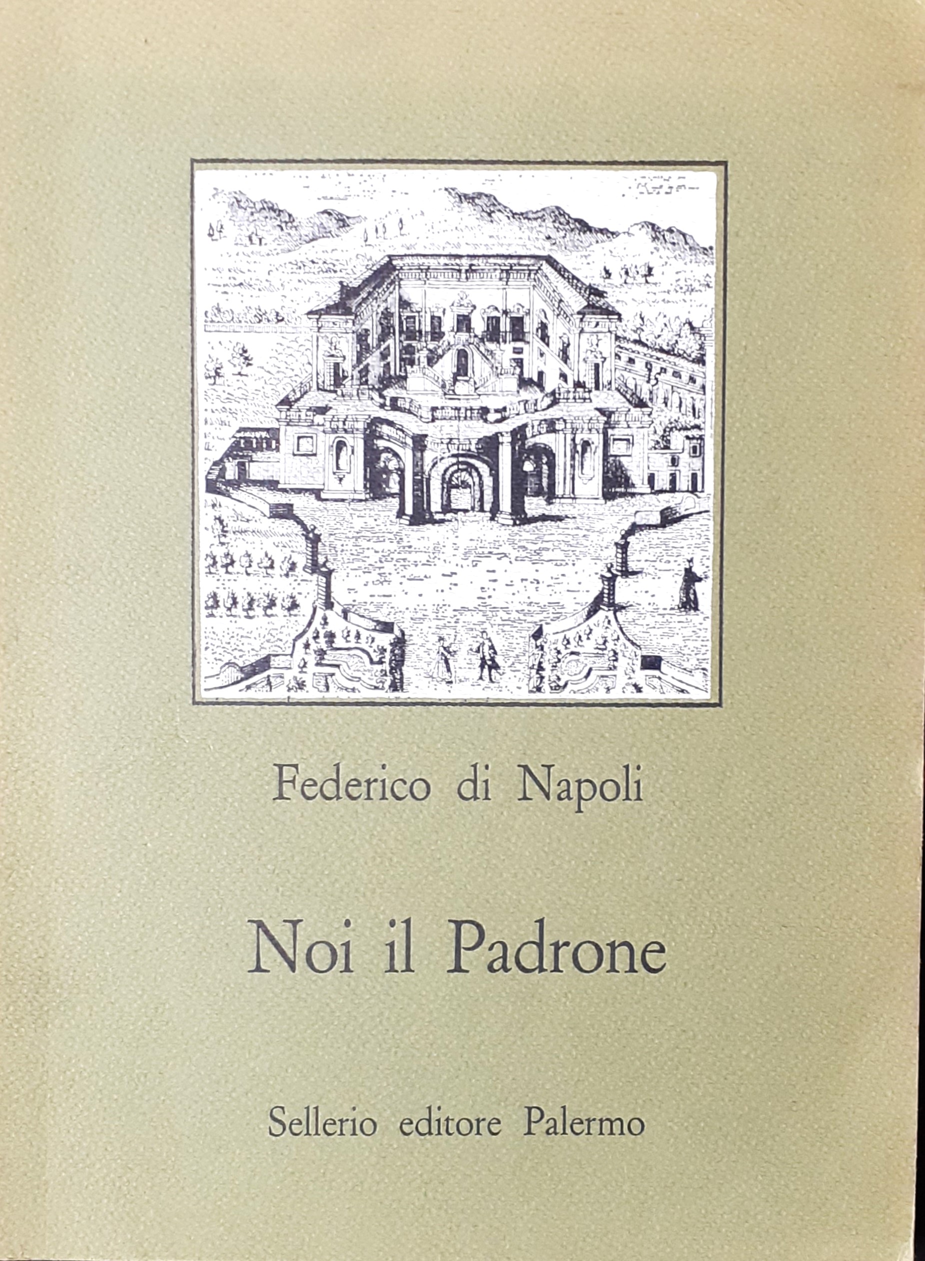 Federico di Napoli Principe di Resuttano Noi il Padrone Sellerio …