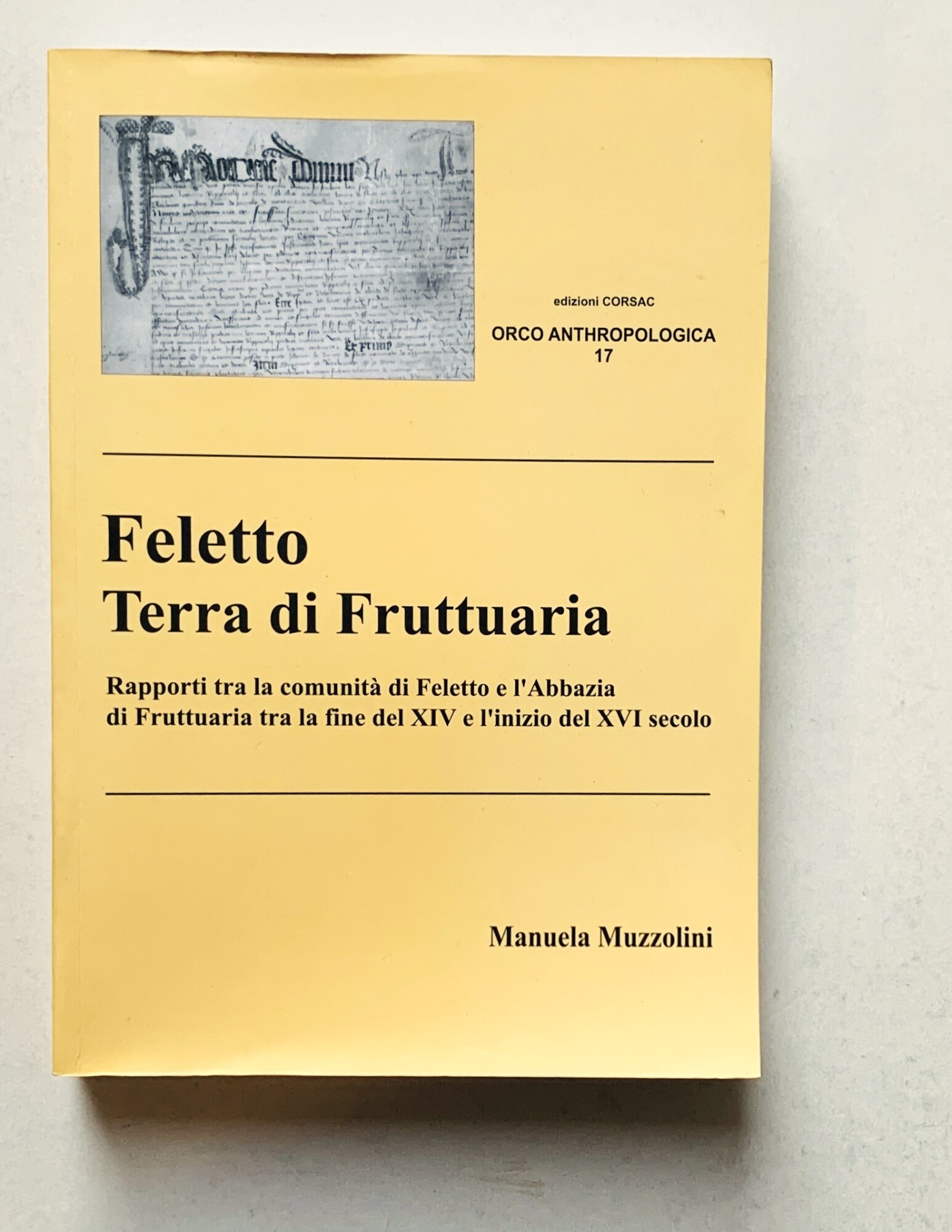 Feletto Terra di Fruttuaria. Rapporti tra la comunità di Feletto …