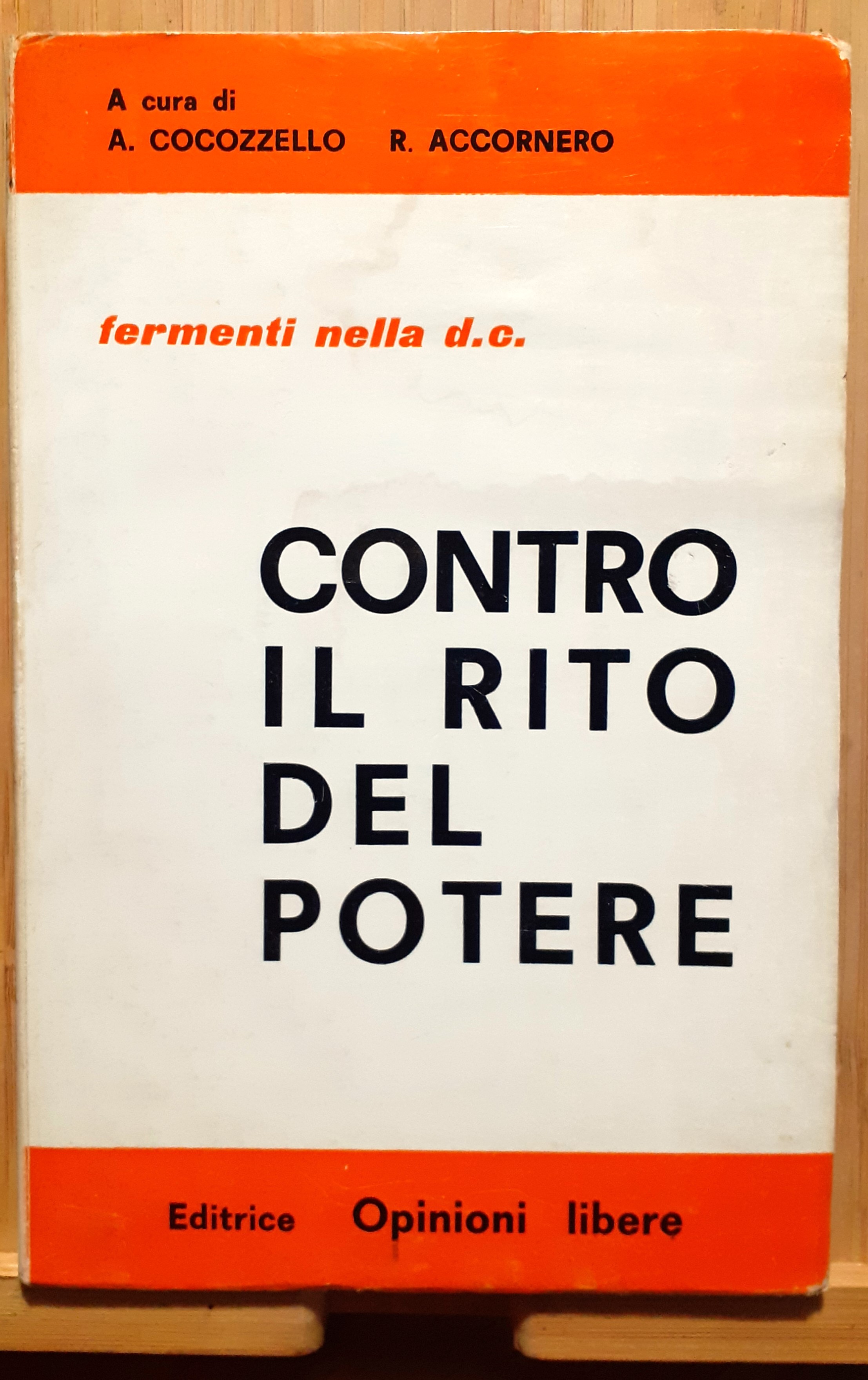Fermenti della D. C. Contro il rito del potere