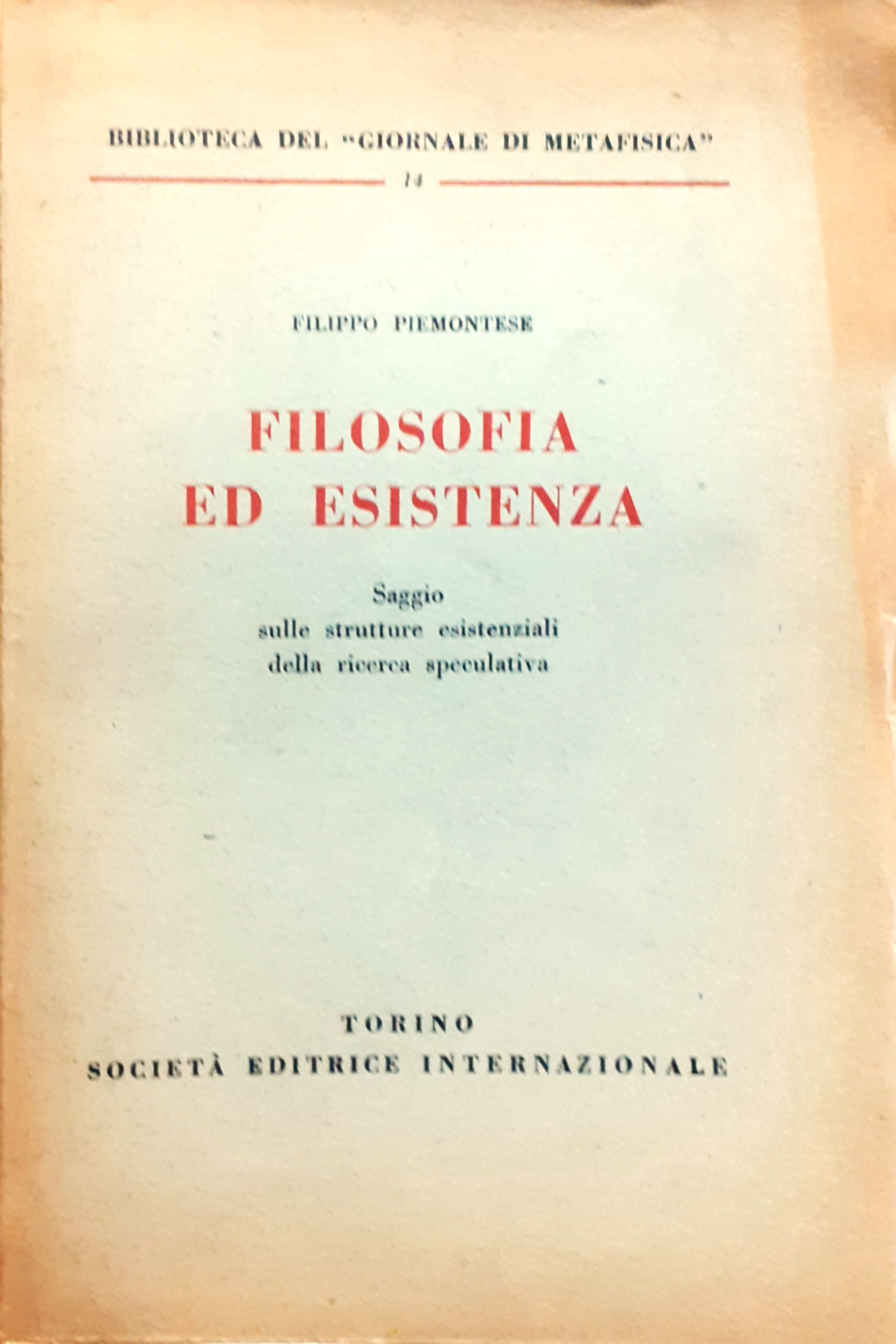 Filosofia ed esistenza. Saggio sulle strutture esistenziali della ricerca speculativa