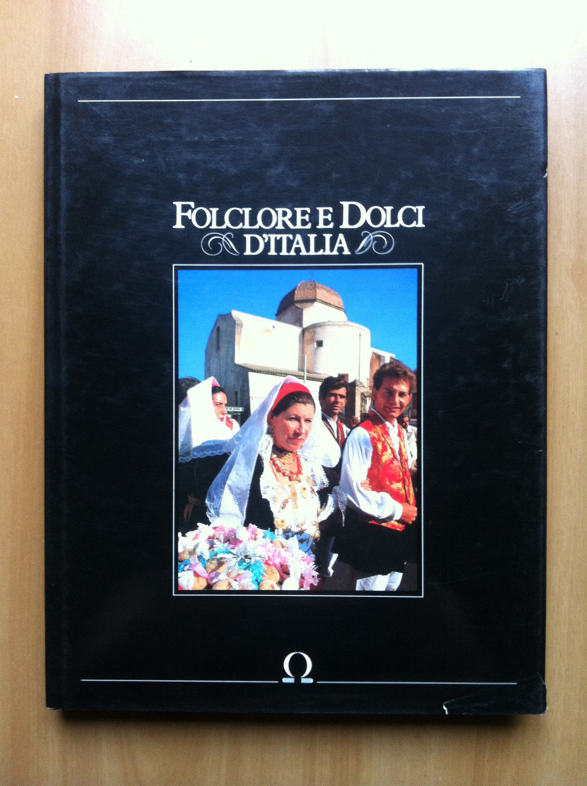 Folclore e dolci d'Italia A. Bevilacqua G.P. Cavallero Omega 1990 …