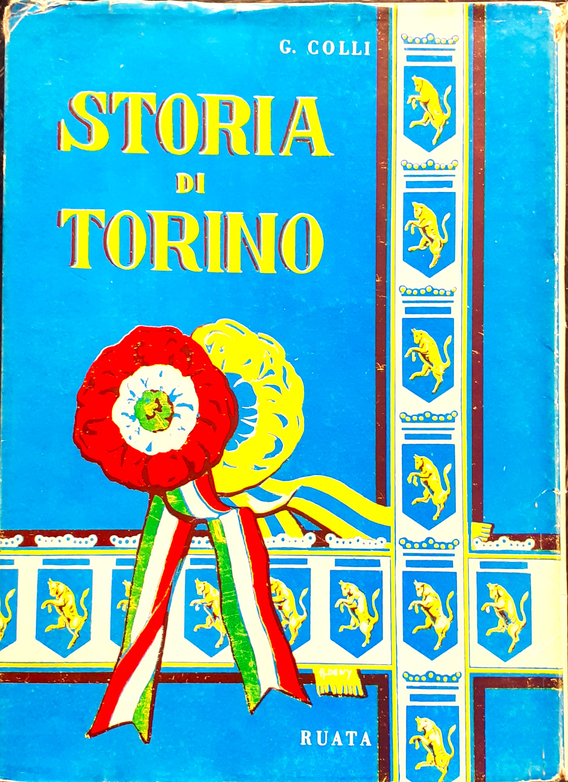 G. Colli Storia di Torino Edizioni Ruata Torino 1959