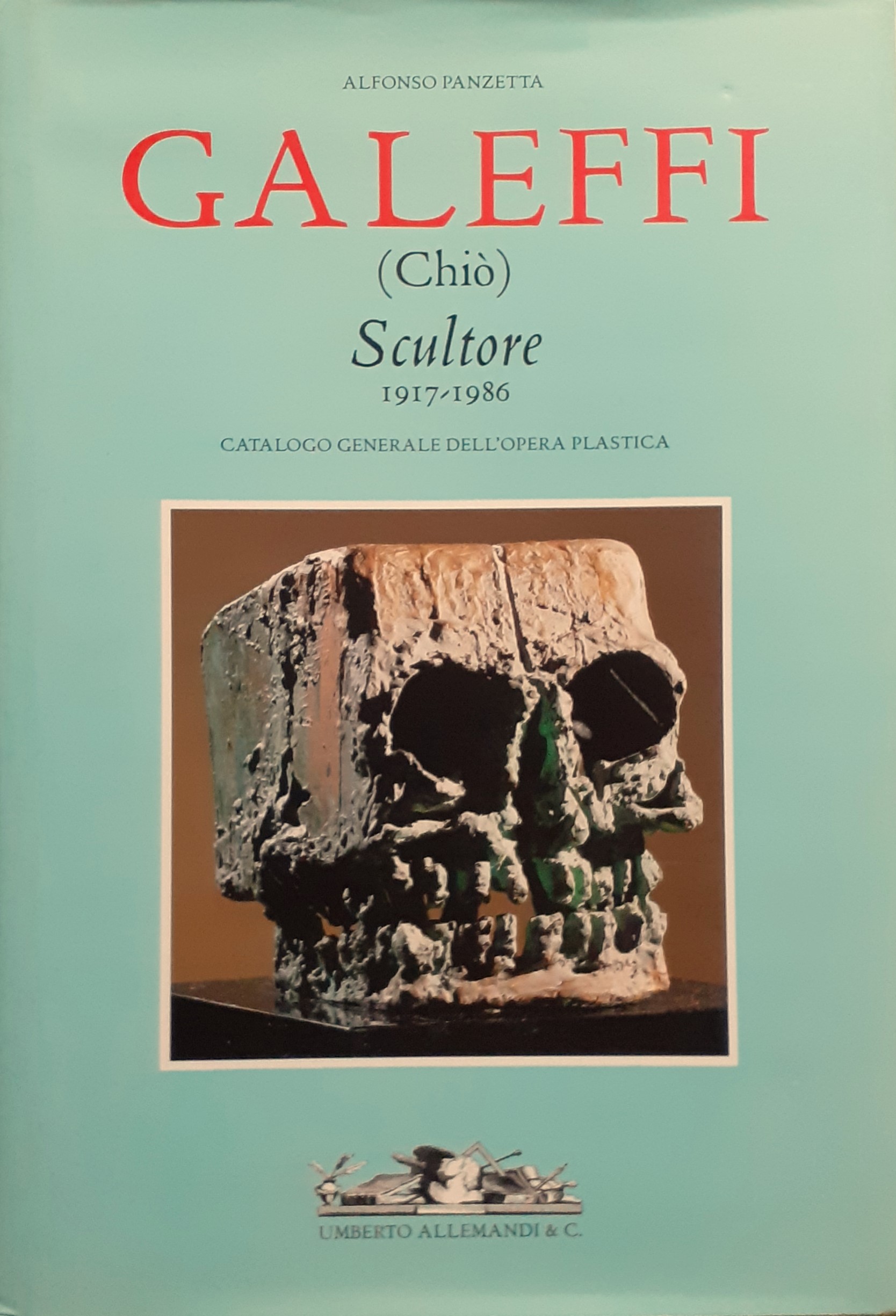 Galeffi (Chiò) Scultore Catalogo Generale dell'opera plastica 2001