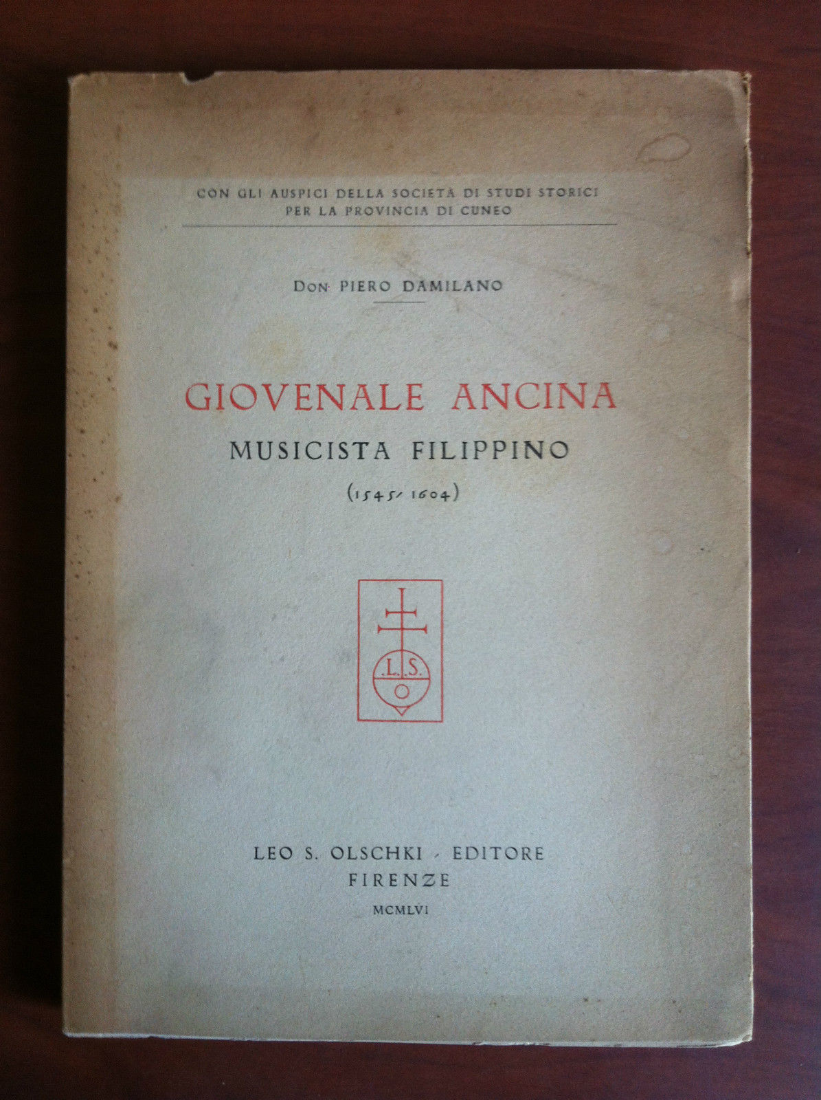 Giovenale Ancina musicista filippino 1545-1604 Leo S. Olschki Ed. 1956 …