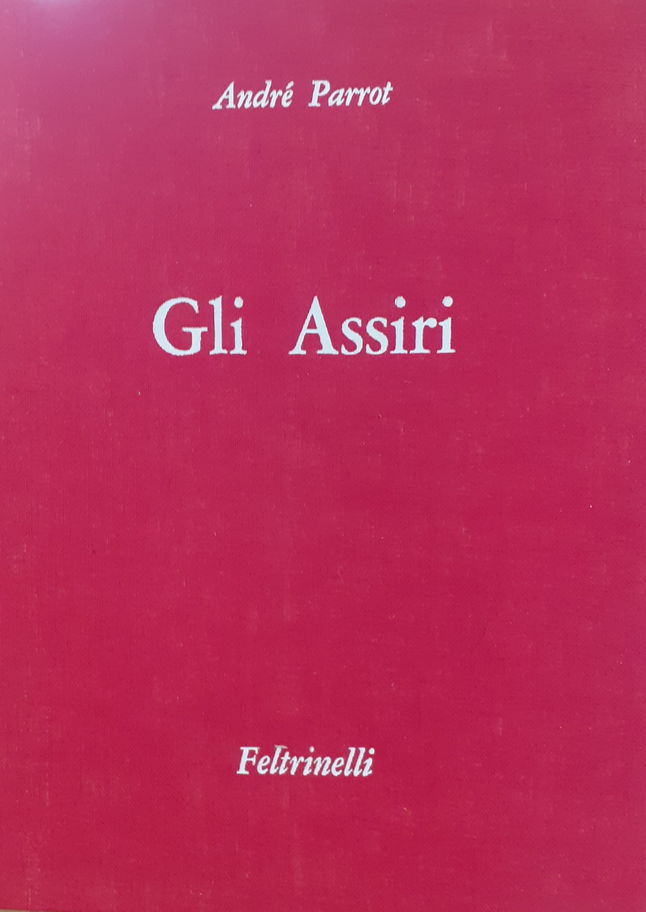 Gli Assiri Feltrinelli prima edizione italiana 1961