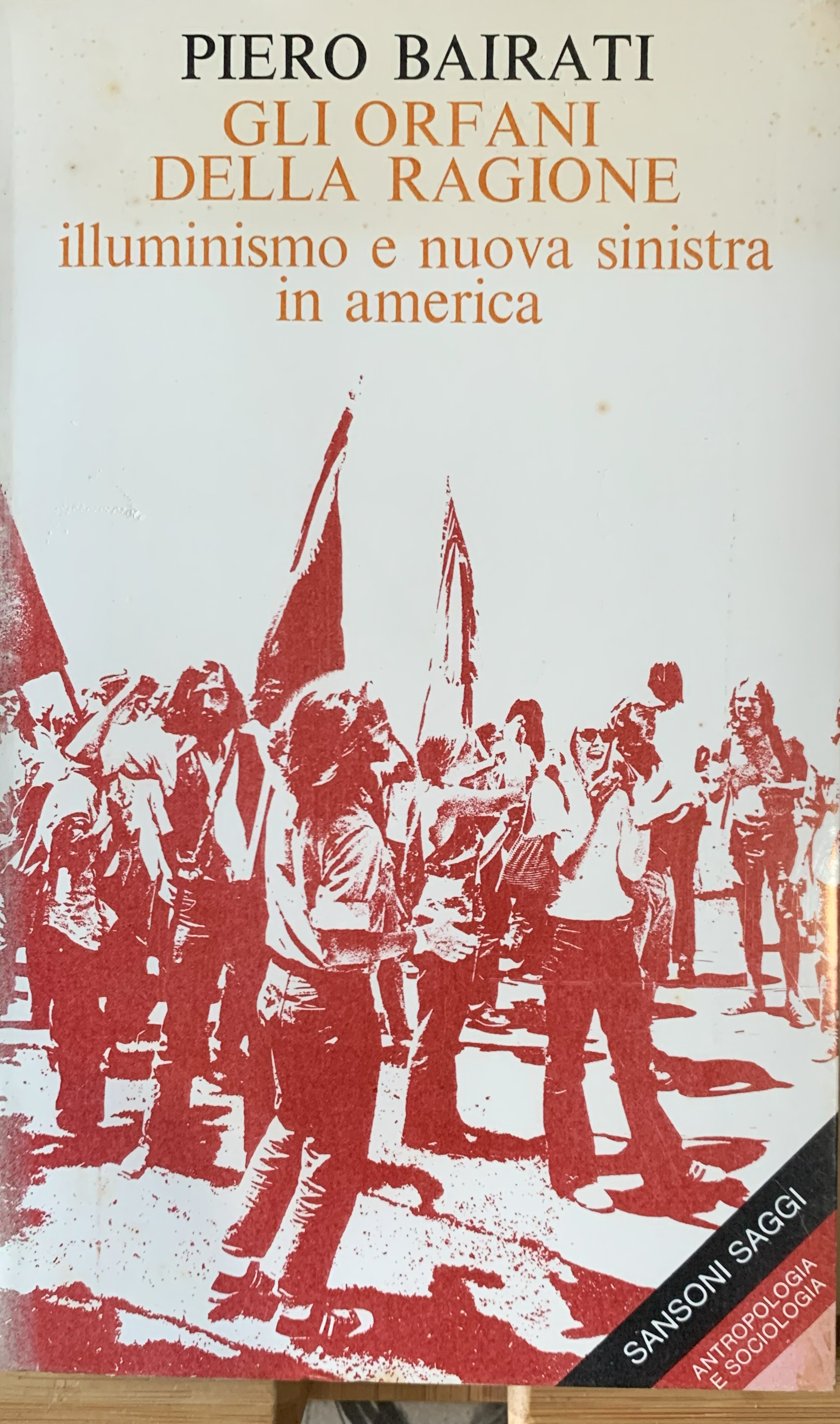 Gli orfani della ragione. Illuminismo e Nuova Sinistra in America