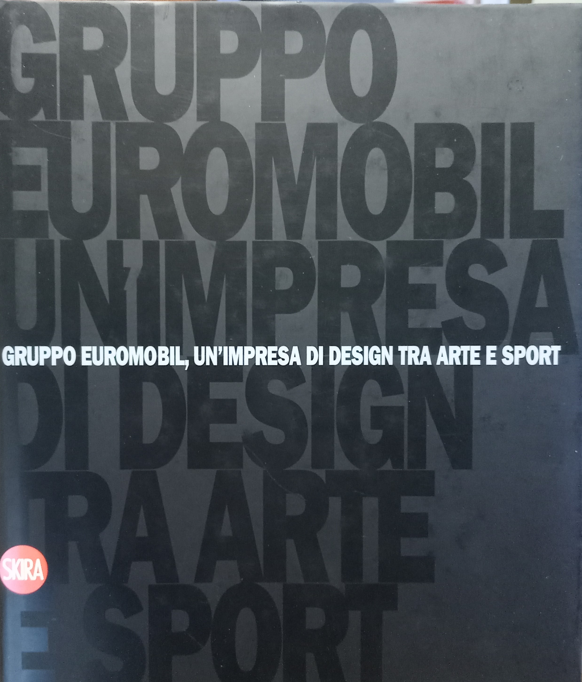 Gruppo Euromobil. Un'impresa di Design tra Arte e Sport