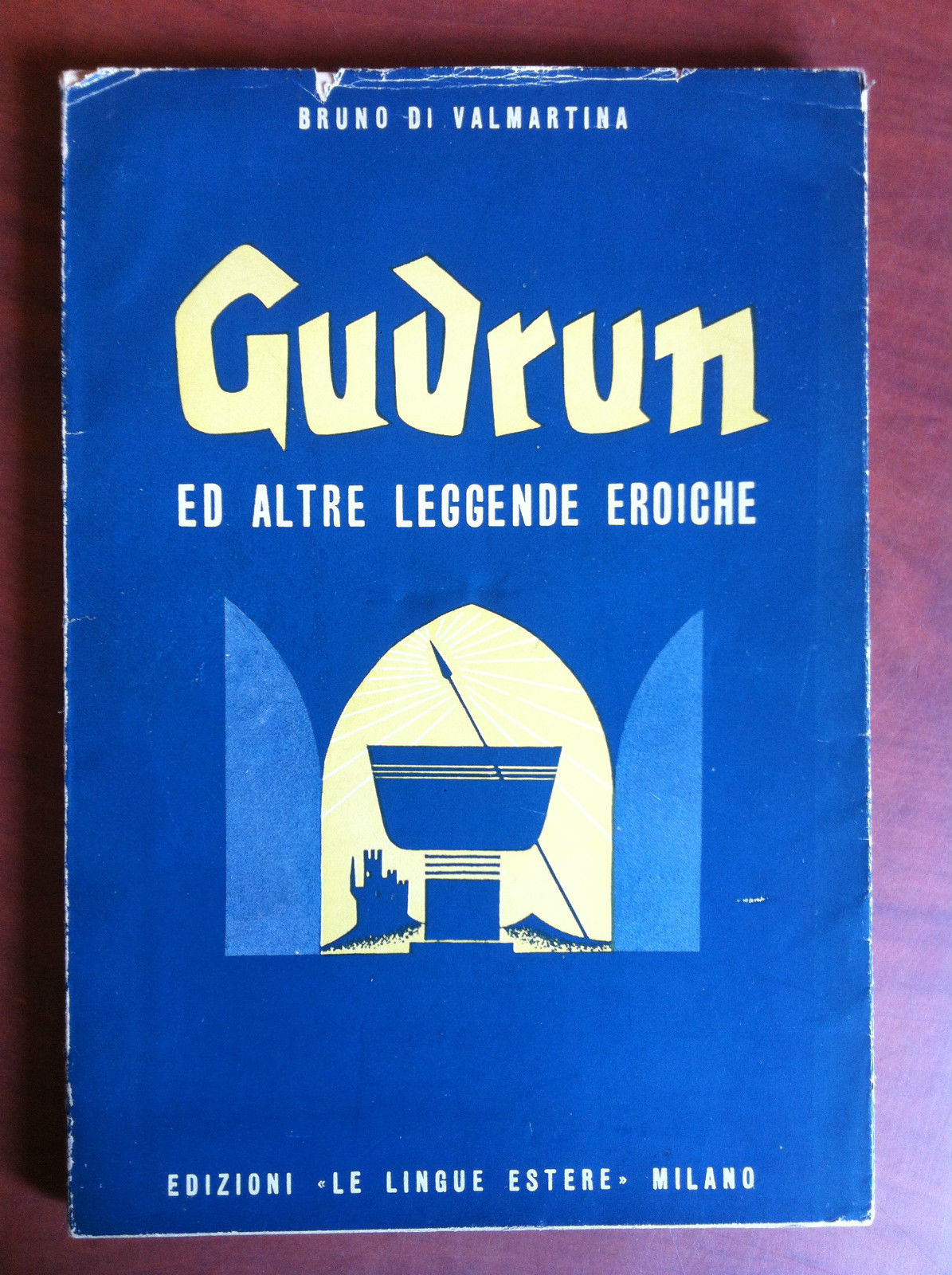 Gudrum ed altre leggende eroiche Bruno di Valmartina 1941 - …