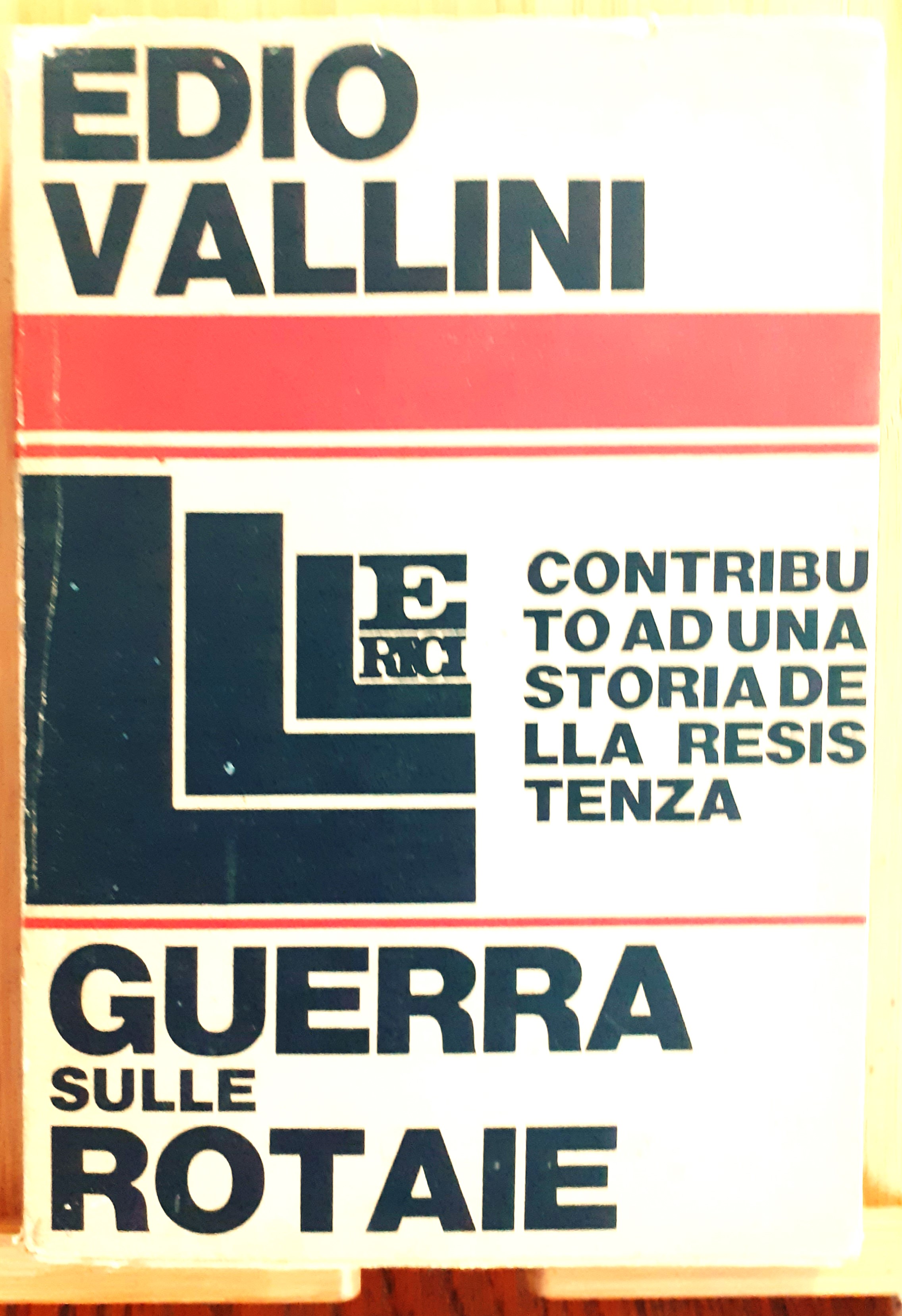 Guerra sulle rotaie. Contributo ad una storia della Resistenza