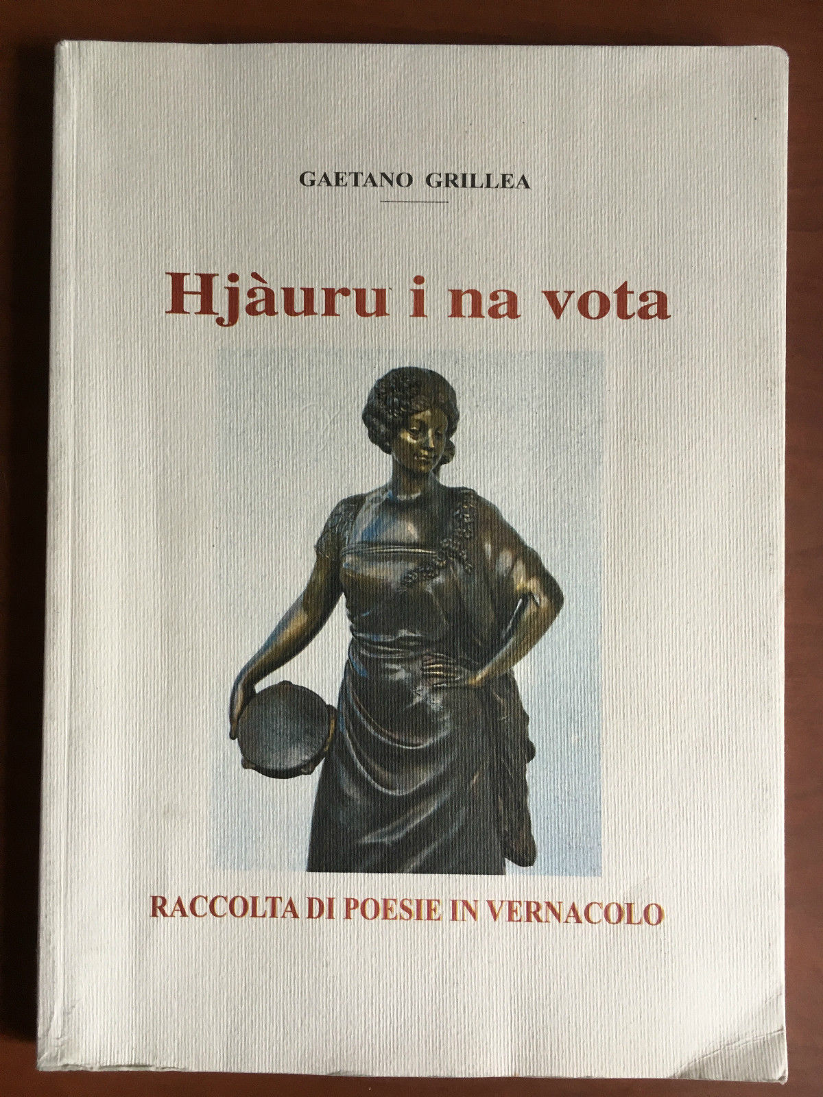 Hjàuru i na vota Gaetano Grillea Raccolta di poesie in …