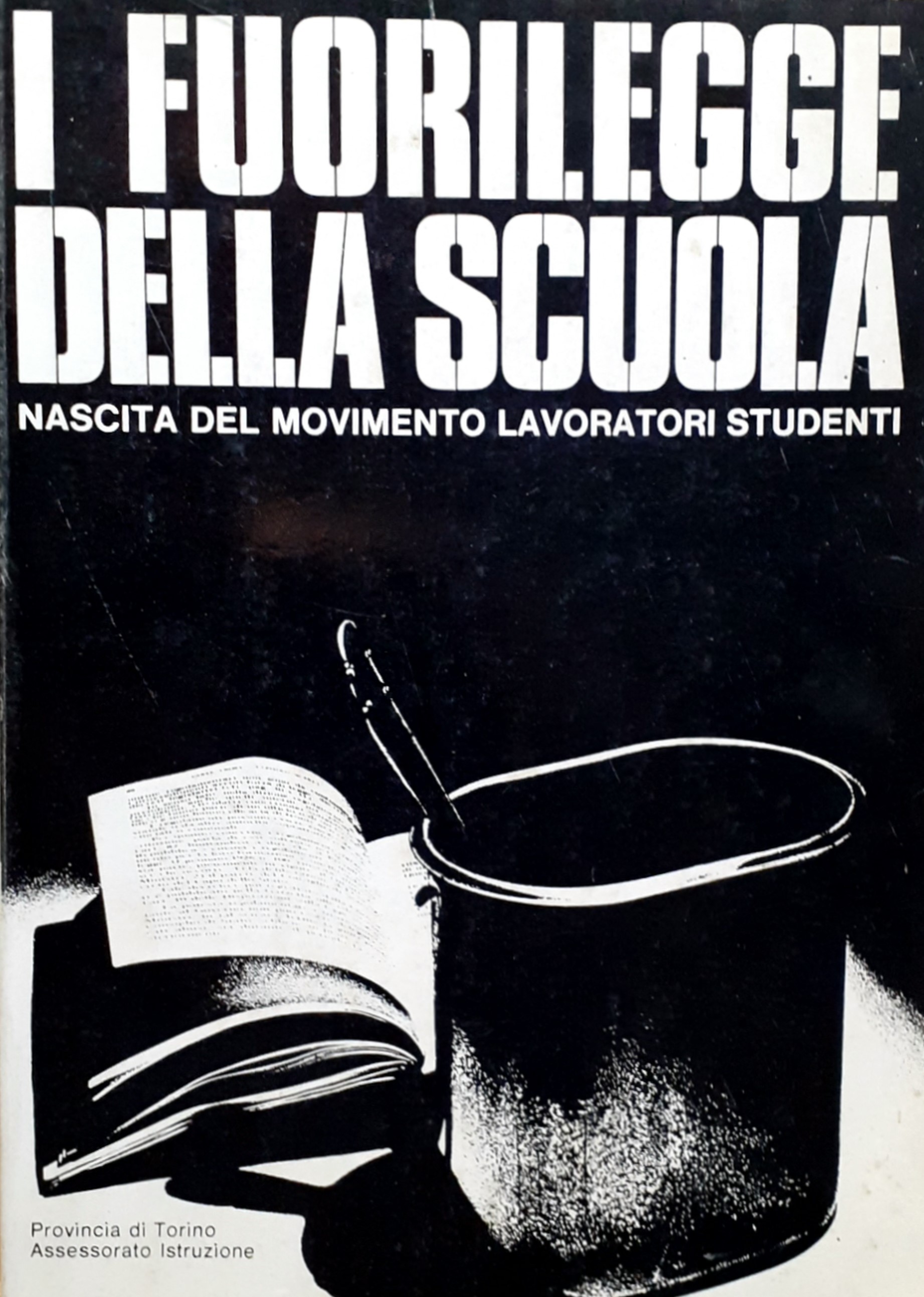 I fuorilegge della scuola. Nascita del Movimento lavoratori studenti