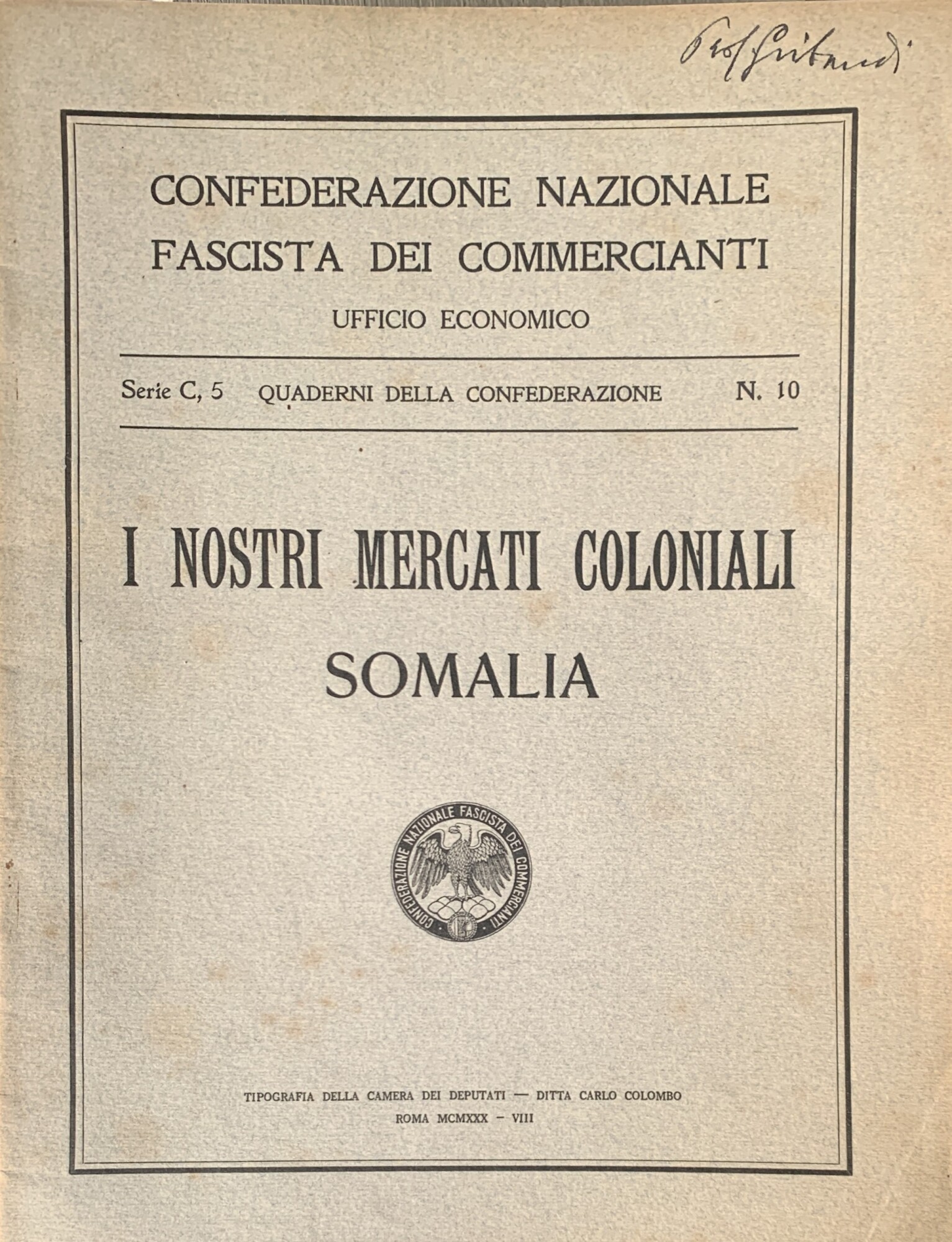 I nostri mercati coloniali. Somalia (Quaderni della Confederazione Nazionale Fascista …