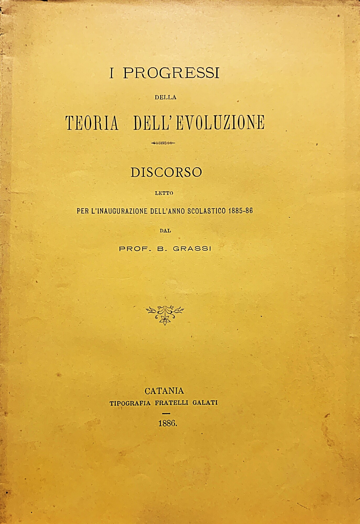 I progressi della Teoria dell'Evoluzione. Discorso letto per l'inaugurazione dell'Anno …